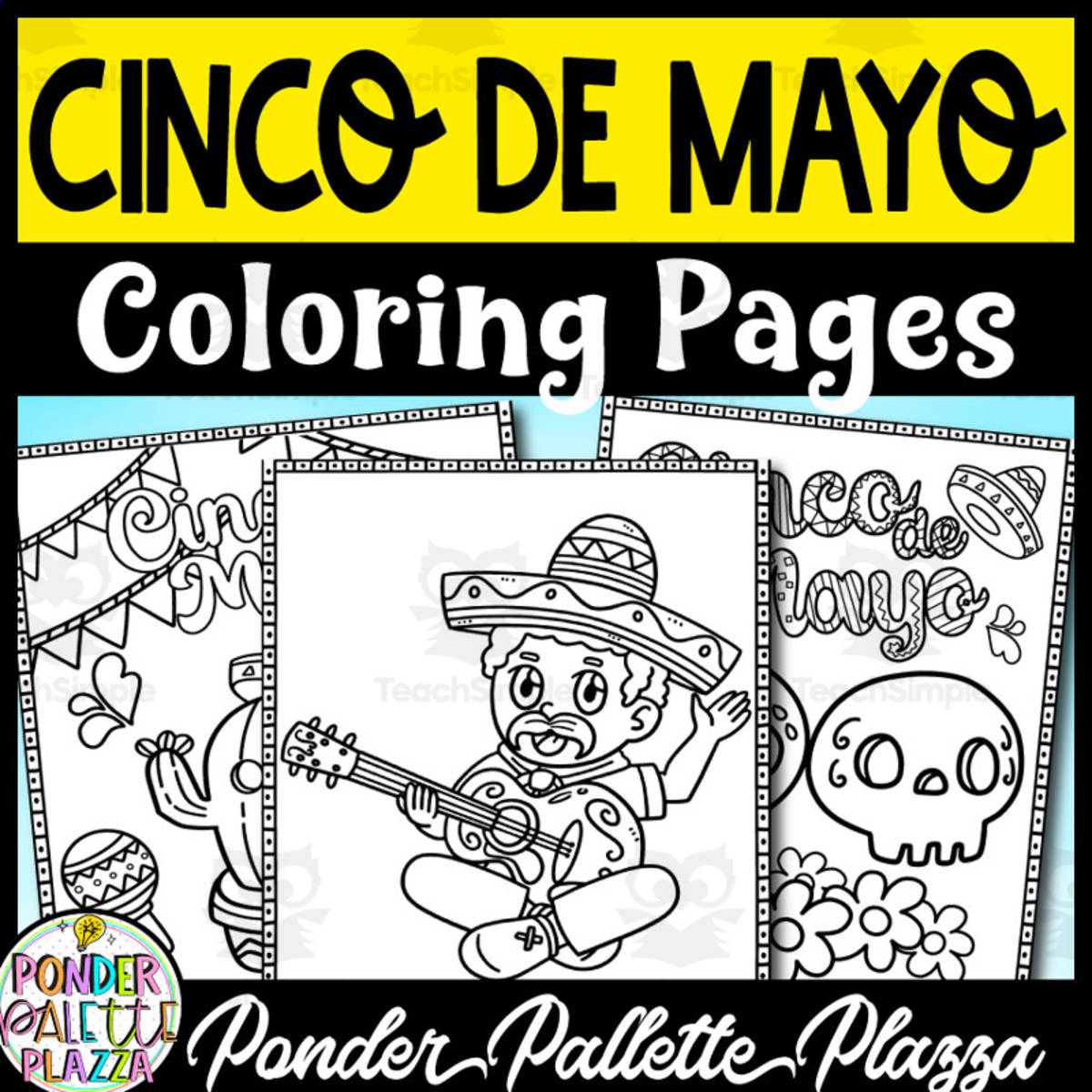 An educational teaching resource from Ponder Palette Plazza entitled Cinco de Mayo Coloring Pages - Set 1 downloadable at Teach Simple.
