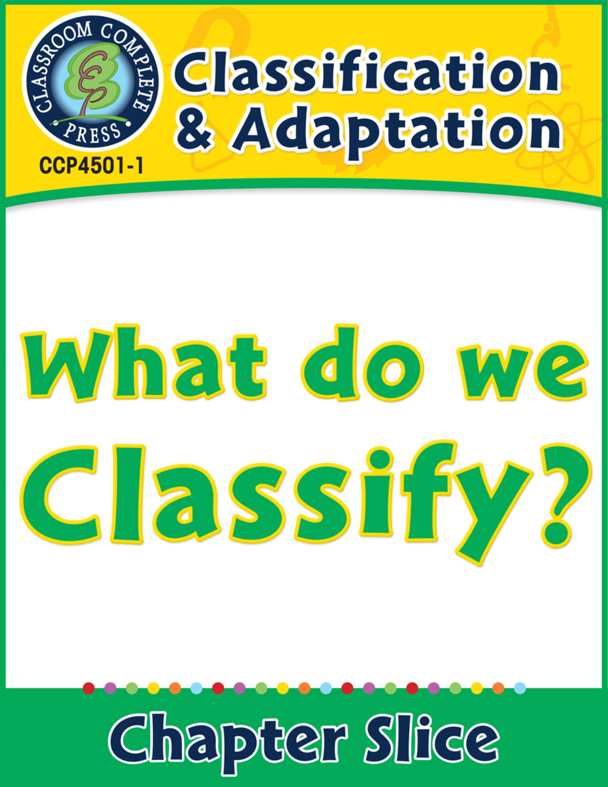 An educational teaching resource from Classroom Complete Press entitled Classification & Adaptation: What Do We Classify? Gr. 5-8 downloadable at Teach Simple.