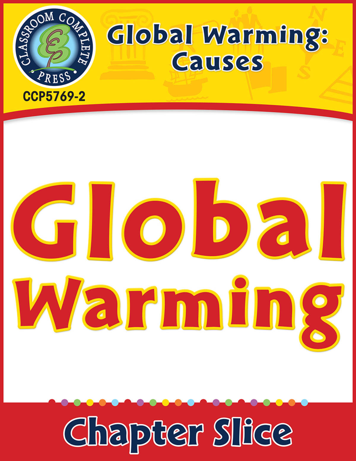 An educational teaching resource from Classroom Complete Press entitled Climate Change: Causes: Global Warming Gr. 5-8 downloadable at Teach Simple.