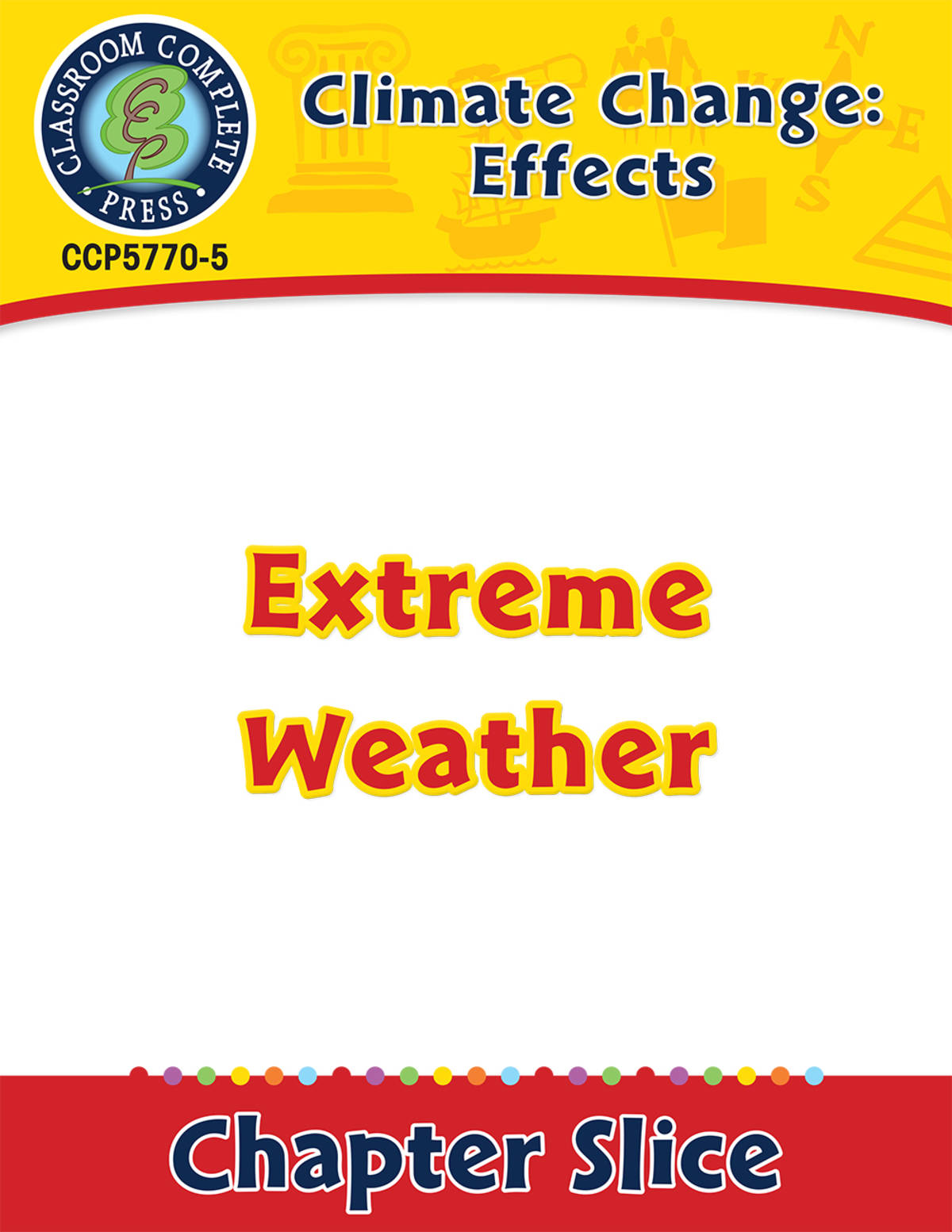 An educational teaching resource from Classroom Complete Press entitled Climate Change: Effects: Extreme Weather Gr. 5-8 downloadable at Teach Simple.