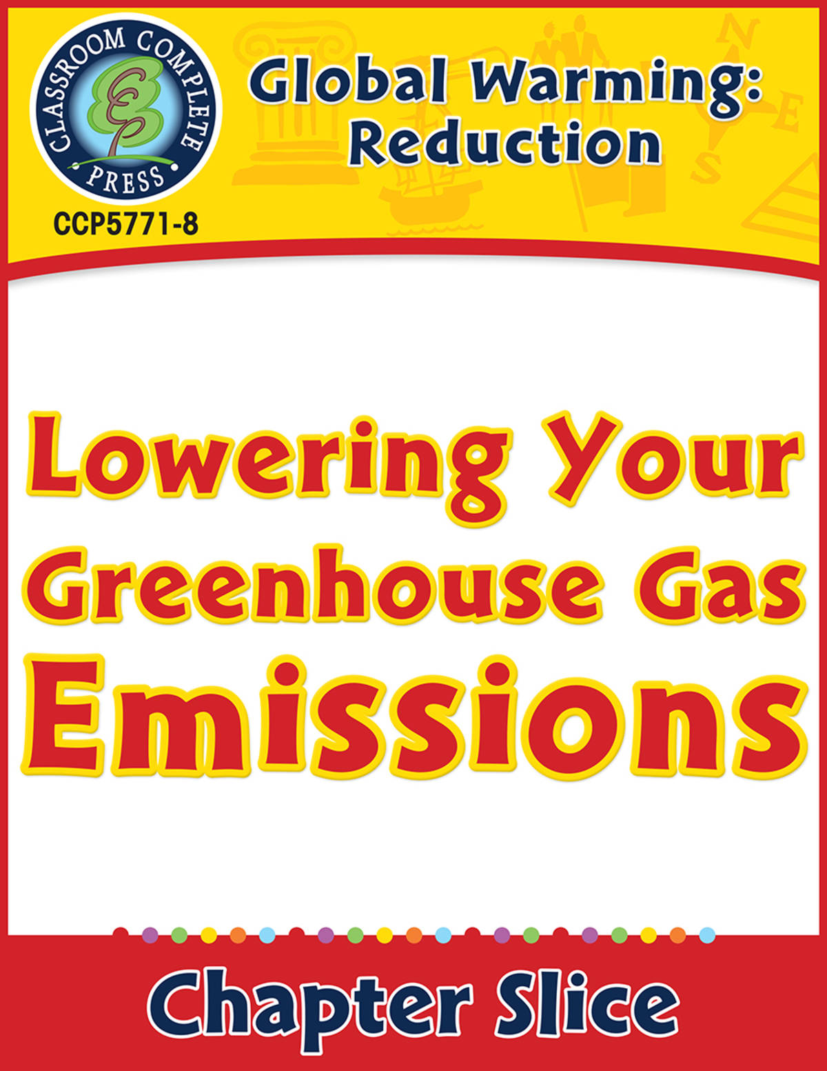 An educational teaching resource from Classroom Complete Press entitled Climate Change: Reduction: Lowering Your Greenhouse Gas Emissions Gr. 5-8 downloadable at Teach Simple.