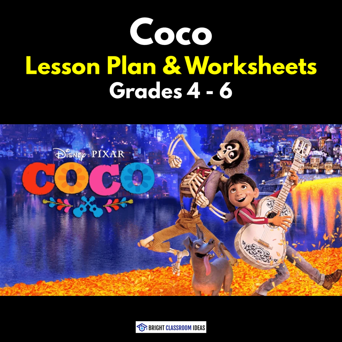An educational teaching resource from Bright Classroom Ideas Marketplace entitled Coco Lesson Plan & Worksheets | Grades 4 - 6 downloadable at Teach Simple.