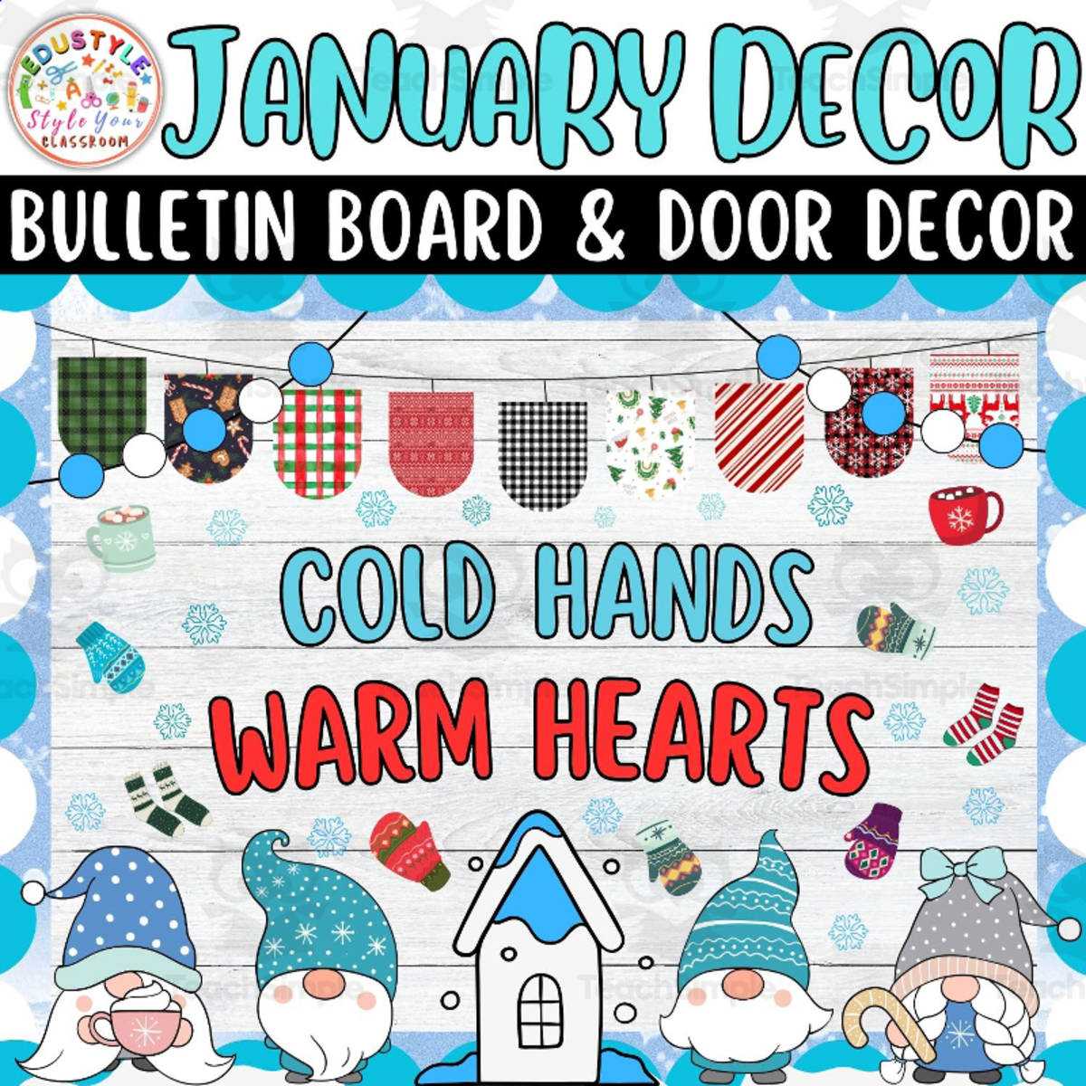 An educational teaching resource from Style Your Classroom entitled Cold Hands Warm Hearts: Jan & New Year Bulletin Board & Door Decor Kit downloadable at Teach Simple.
