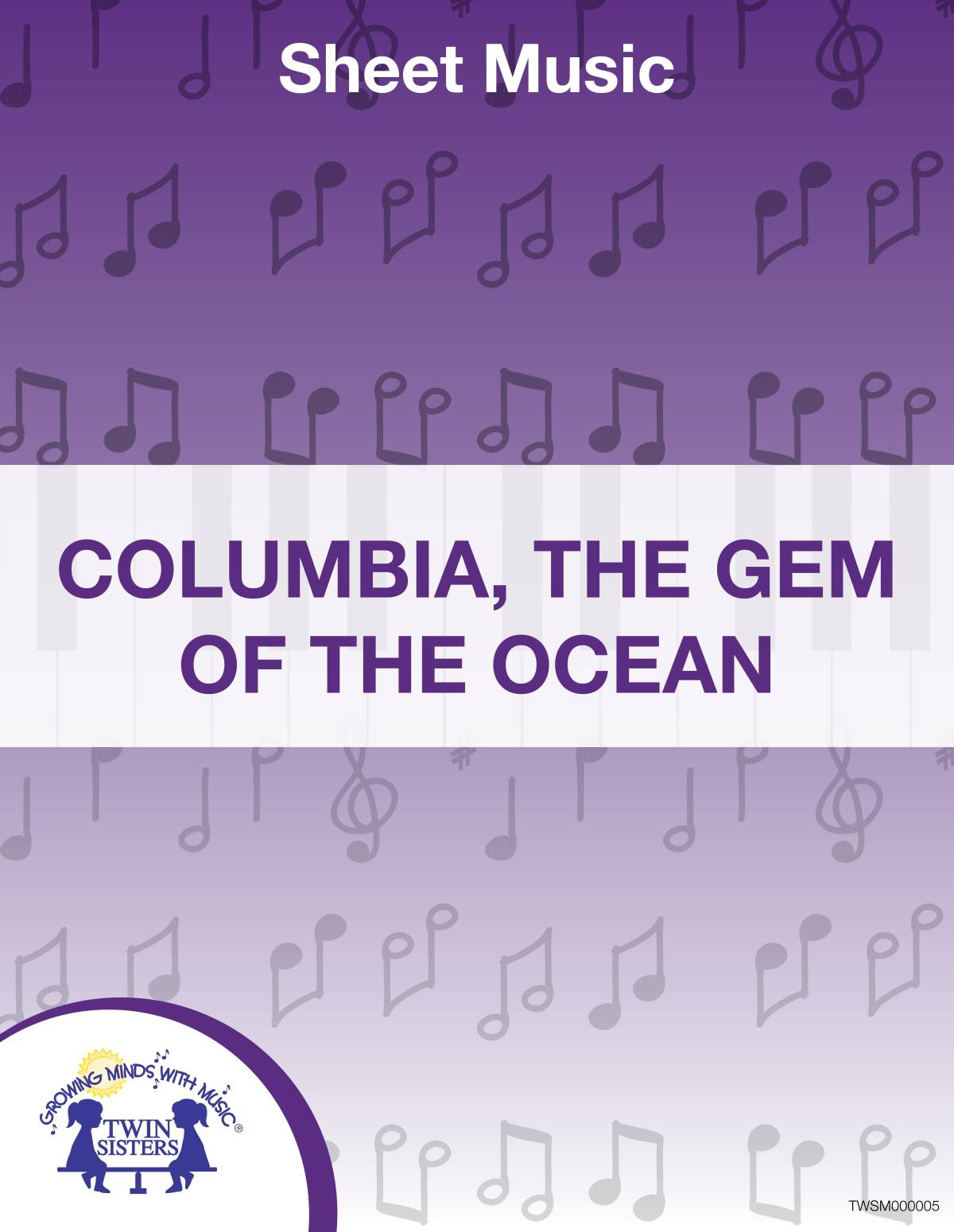 An educational teaching resource from Twin Sisters Digital Media entitled Columbia, the Gem of the Ocean Sheet Music downloadable at Teach Simple.