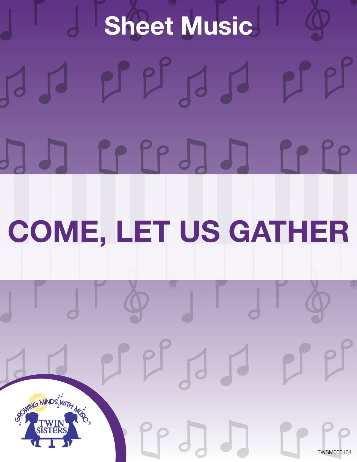 An educational teaching resource from Twin Sisters Digital Media entitled Come, Let Us Gather Sheet Music downloadable at Teach Simple.