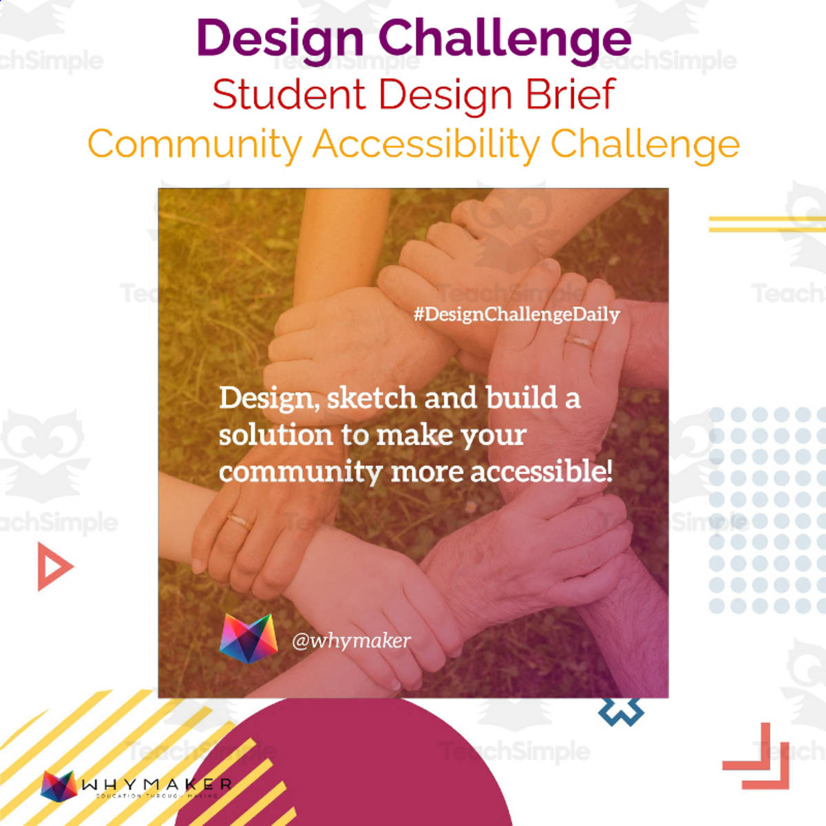 An educational teaching resource from WhyMaker entitled Community Accessibility Design Challenge downloadable at Teach Simple.