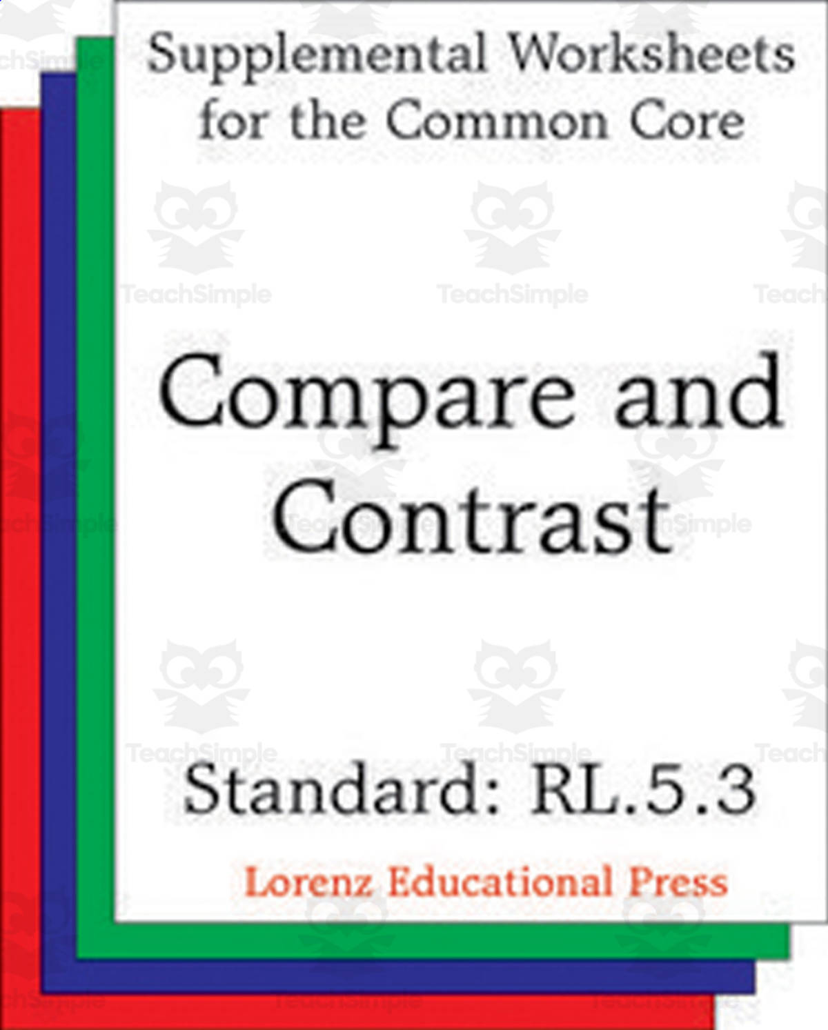 An educational teaching resource from Classroom Complete Press entitled Compare and Contrast (CCSS RL.5.3): Supplemental Worksheets for the Common Core downloadable at Teach Simple.