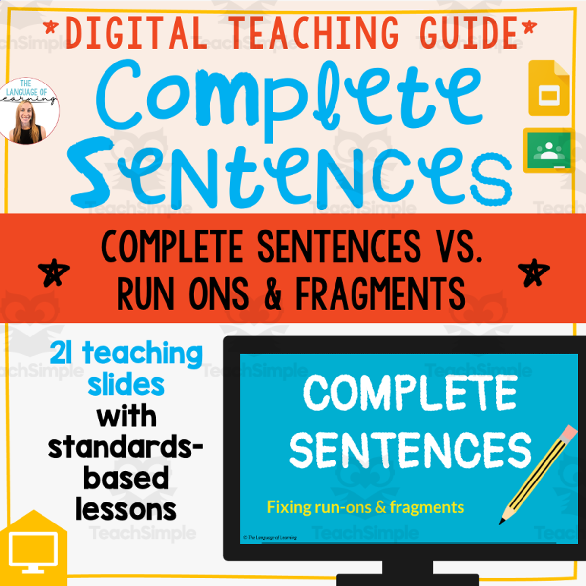 An educational teaching resource from The Language of Learning entitled Complete Sentences Teaching Guide Presentation downloadable at Teach Simple.