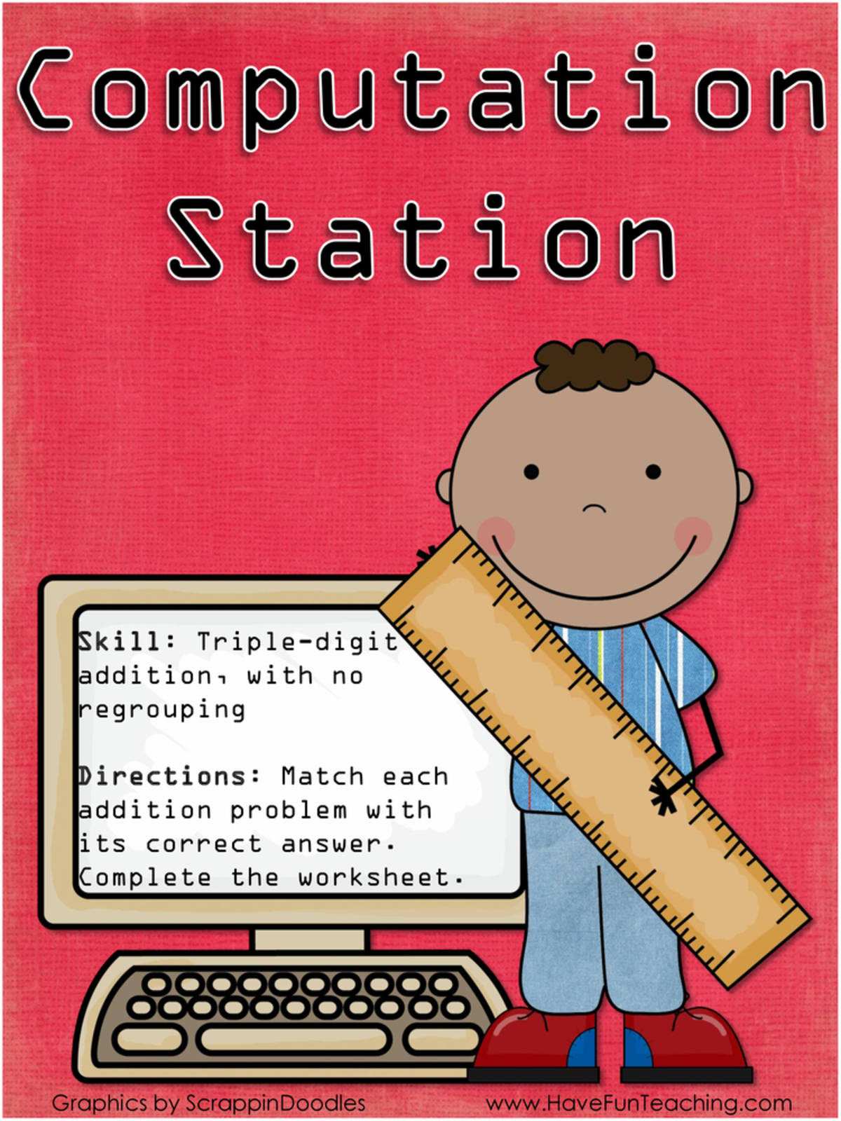 An educational teaching resource from Have Fun Teaching entitled Computation Station Triple Digit Addition Activity downloadable at Teach Simple.
