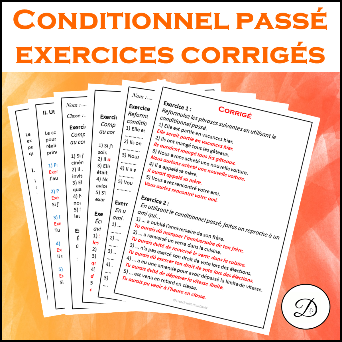 An educational teaching resource from French with Paul David entitled Conditionnel passé - Explications et exercices / French Past Condition downloadable at Teach Simple.