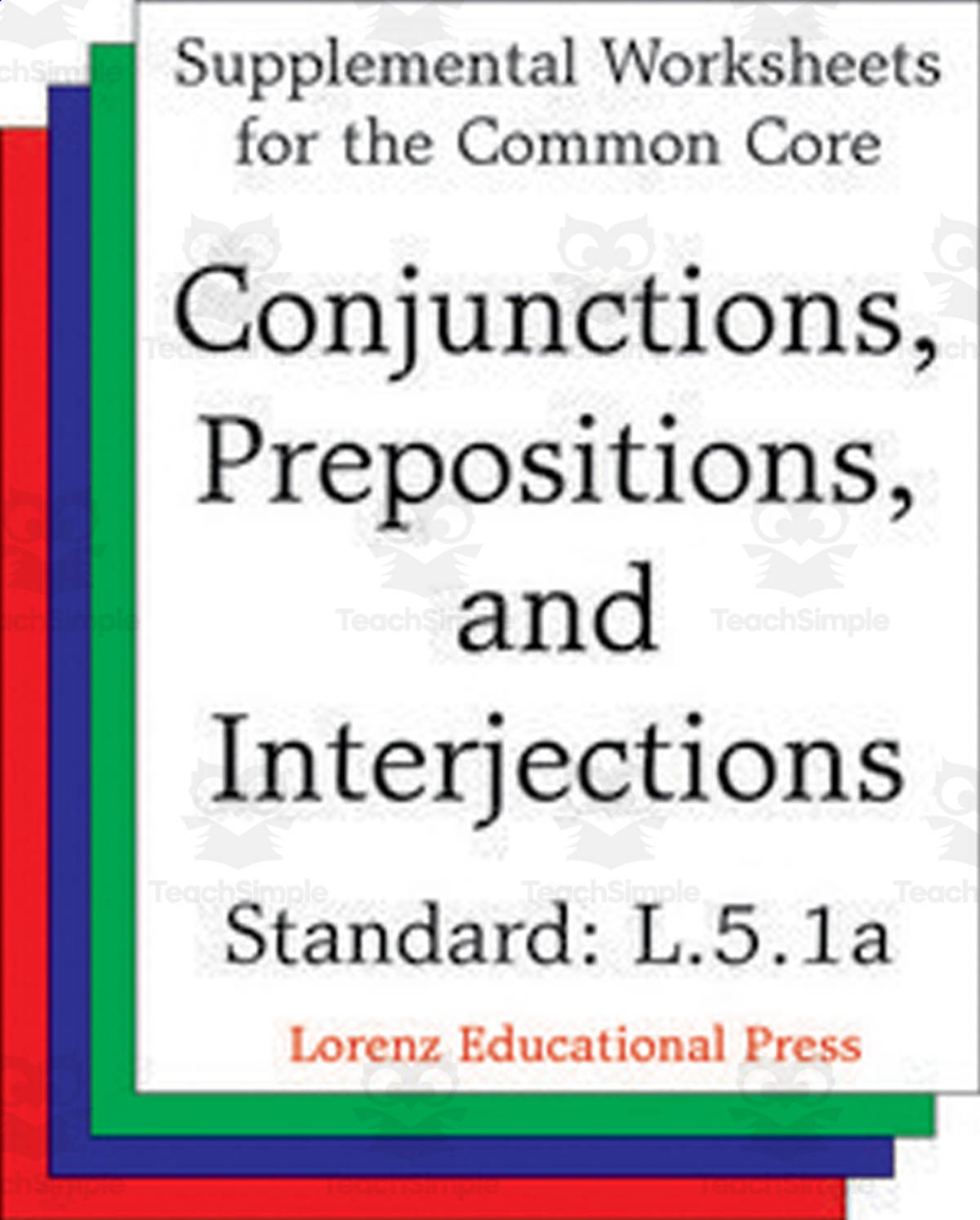 An educational teaching resource from Classroom Complete Press entitled Conjunctions, Prepositions and Interjections (CCSS L.5.1a): Supplemental Worksheets for the Common Core downloadable at Teach Simple.