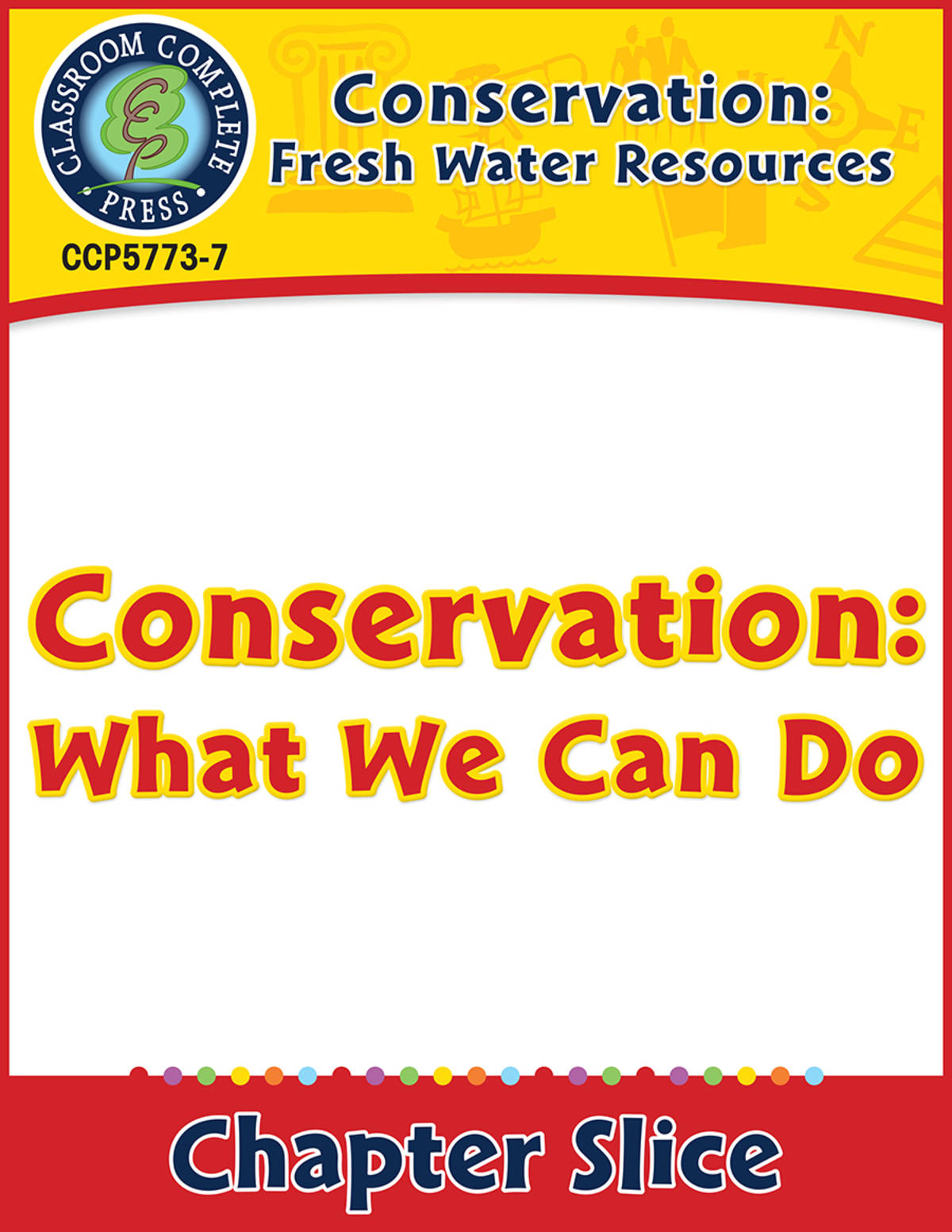 An educational teaching resource from Classroom Complete Press entitled Conservation: Fresh Water Resources: Conservation: What We Can Do Gr. 5-8 downloadable at Teach Simple.