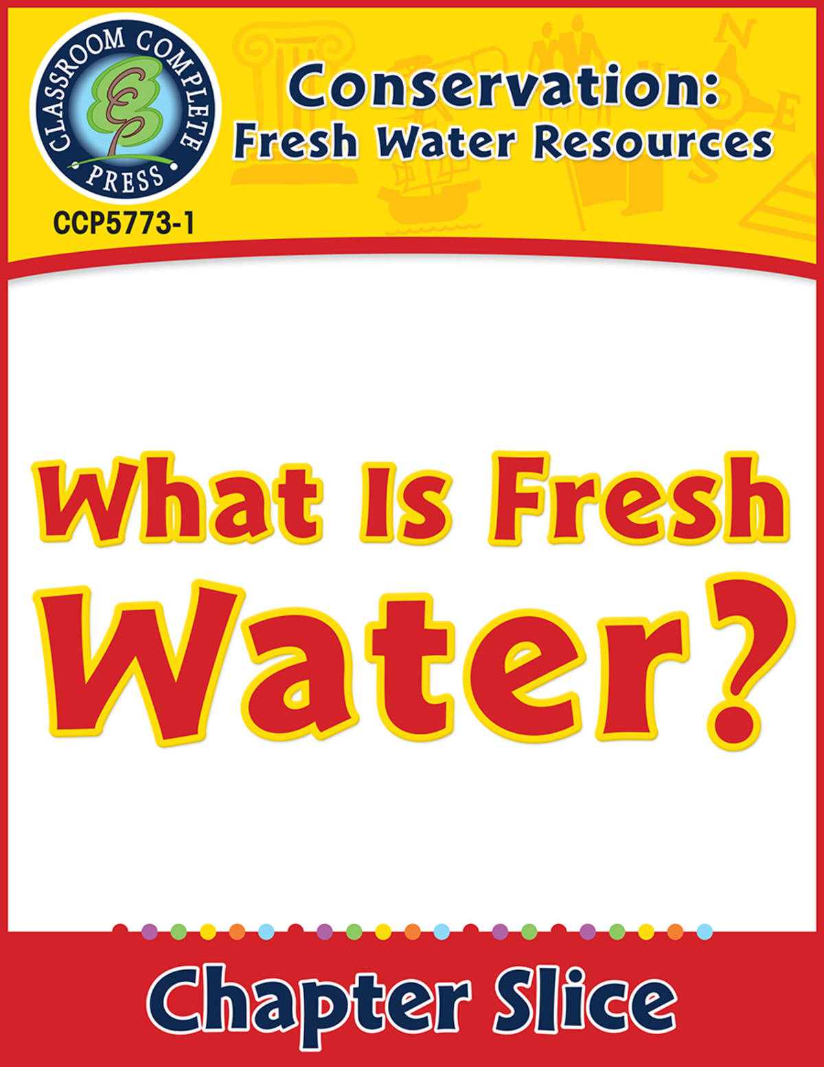 An educational teaching resource from Classroom Complete Press entitled Conservation: Fresh Water Resources: What Is Fresh Water? Gr. 5-8 downloadable at Teach Simple.