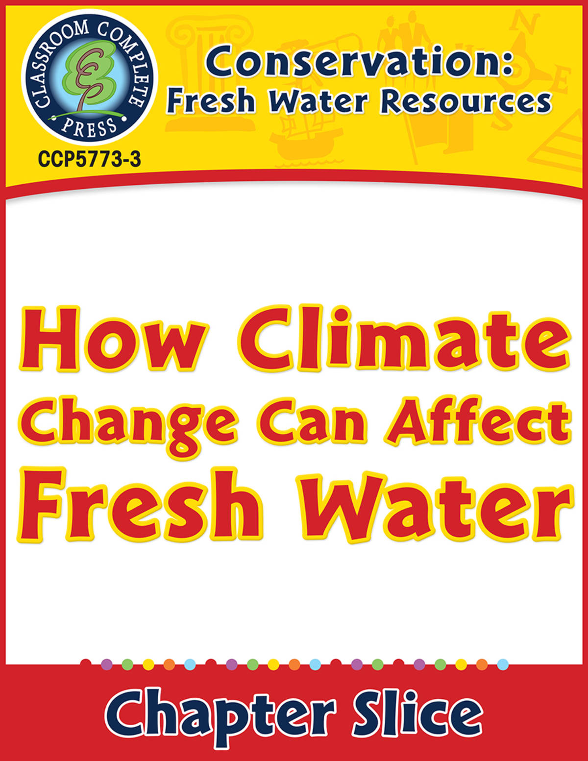 An educational teaching resource from Classroom Complete Press entitled Conservation: How Climate Change Can Affect Fresh Water Gr. 5-8 downloadable at Teach Simple.