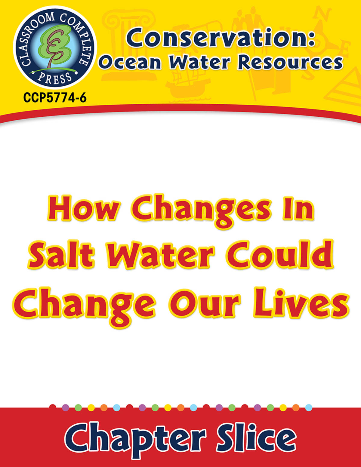 An educational teaching resource from Classroom Complete Press entitled Conservation: Ocean Water Resources: How Changes in Salt Water Could Change Our Lives Gr. 5-8 downloadable at Teach Simple.