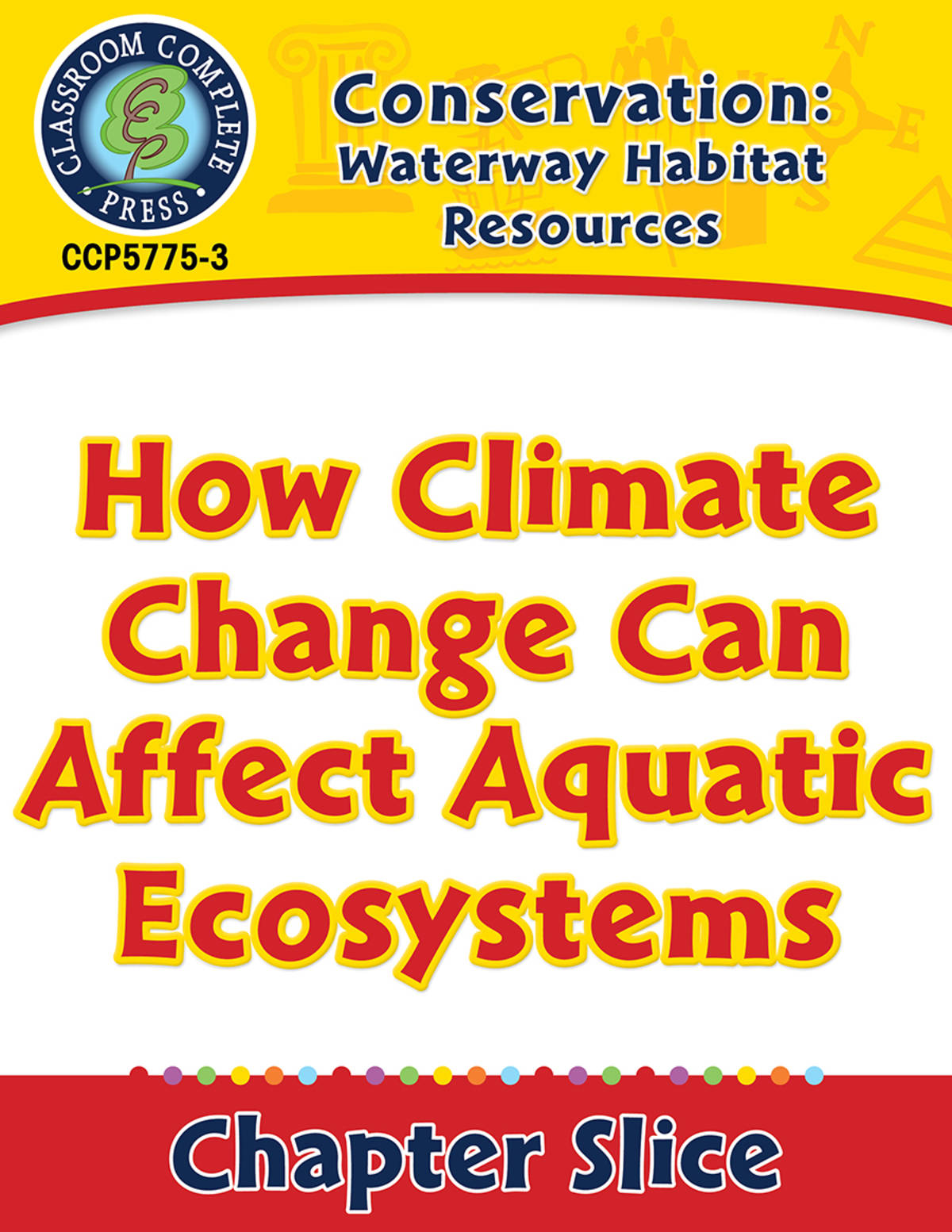 An educational teaching resource from Classroom Complete Press entitled Conservation: Waterway Habitat Resources: How Climate Change Can Affect Aquatic Ecosystems Gr. 5-8 downloadable at Teach Simple.