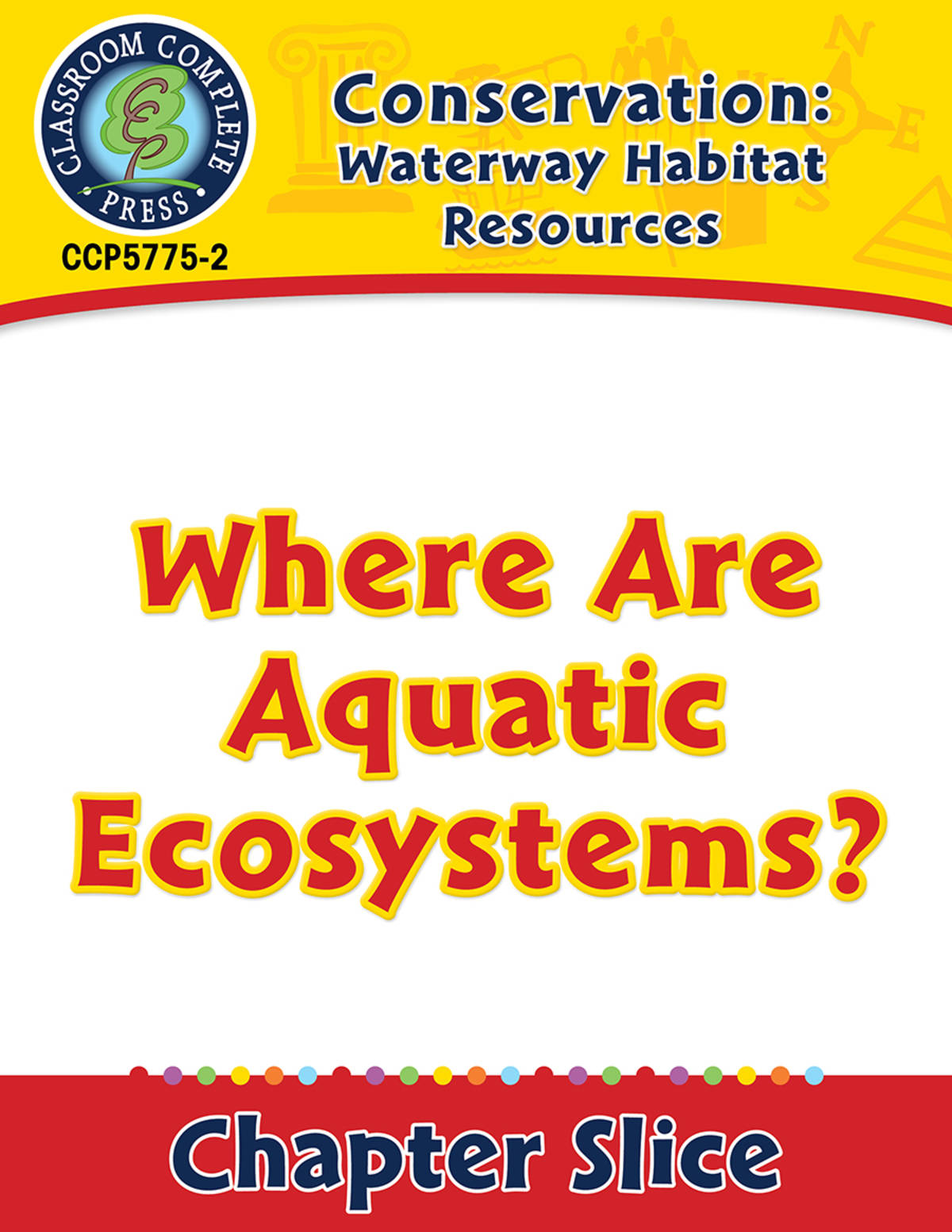 An educational teaching resource from Classroom Complete Press entitled Conservation: Waterway Habitat Resources: Where Are Aquatic Ecosystems? Gr. 5-8 downloadable at Teach Simple.