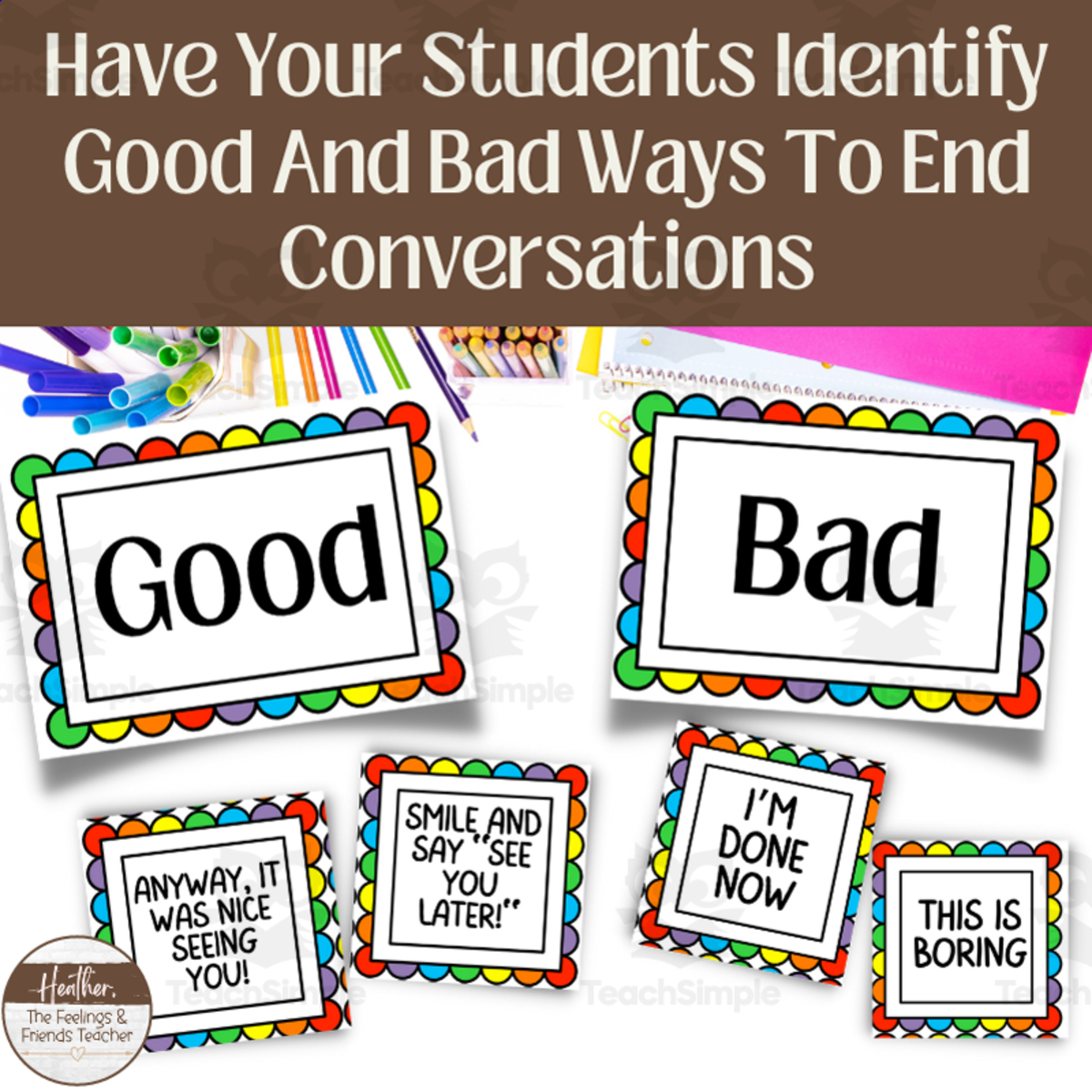 An educational teaching resource from The Feelings and Friends Teacher entitled Conversation Skills: Ending a Conversation Social Skills Sorting downloadable at Teach Simple.