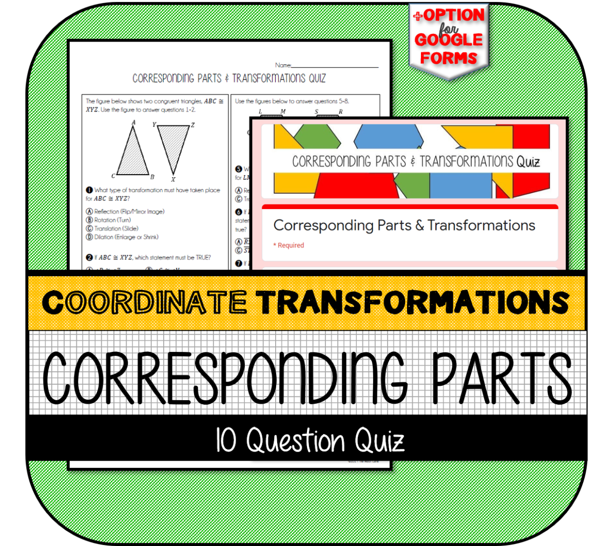 An educational teaching resource from The Math Cafe entitled Coordinate Transformations & Corresponding Parts QUIZ downloadable at Teach Simple.