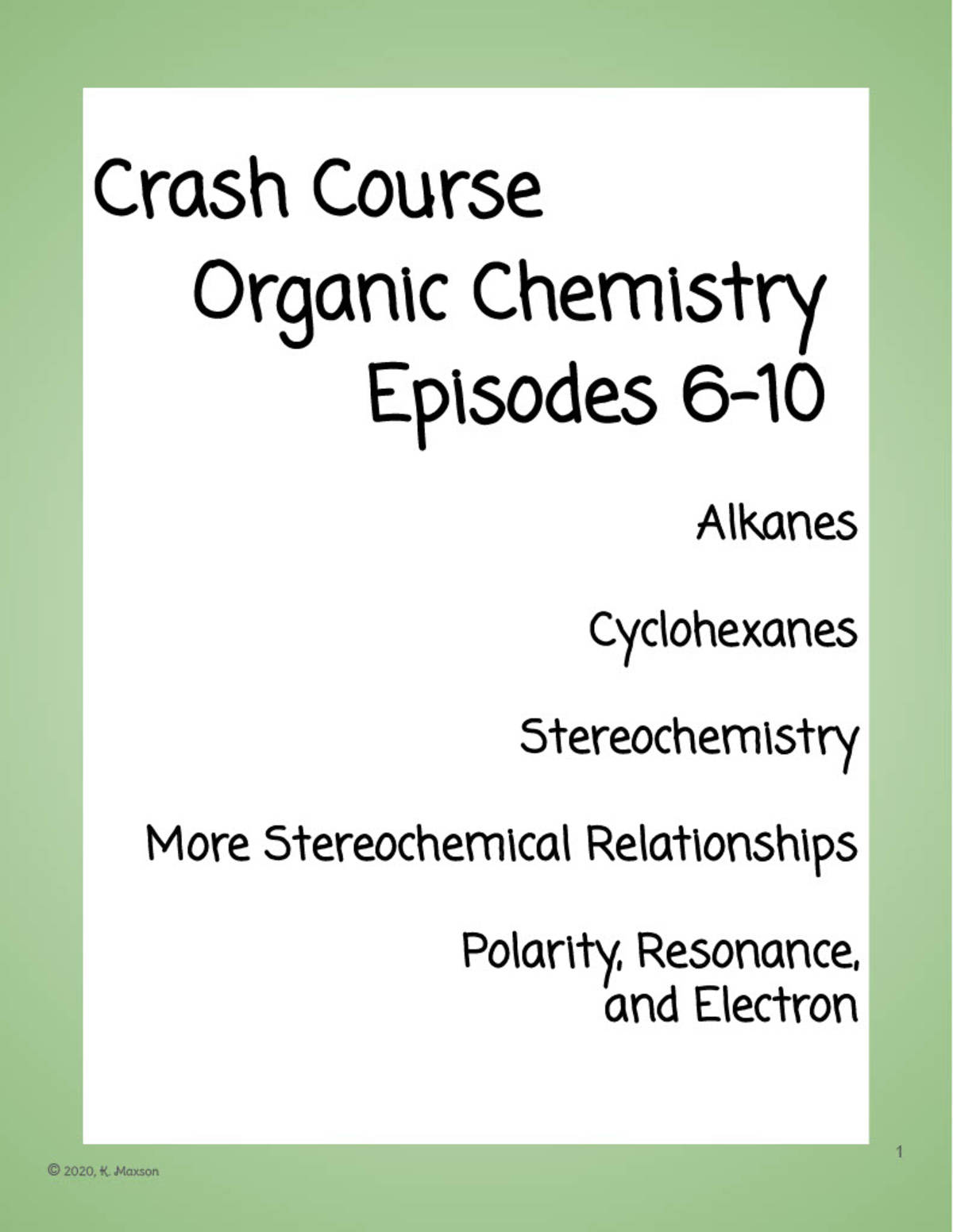 An educational teaching resource from Karen Maxson entitled Crash Course Organic Chemistry: Episodes 6-10 downloadable at Teach Simple.