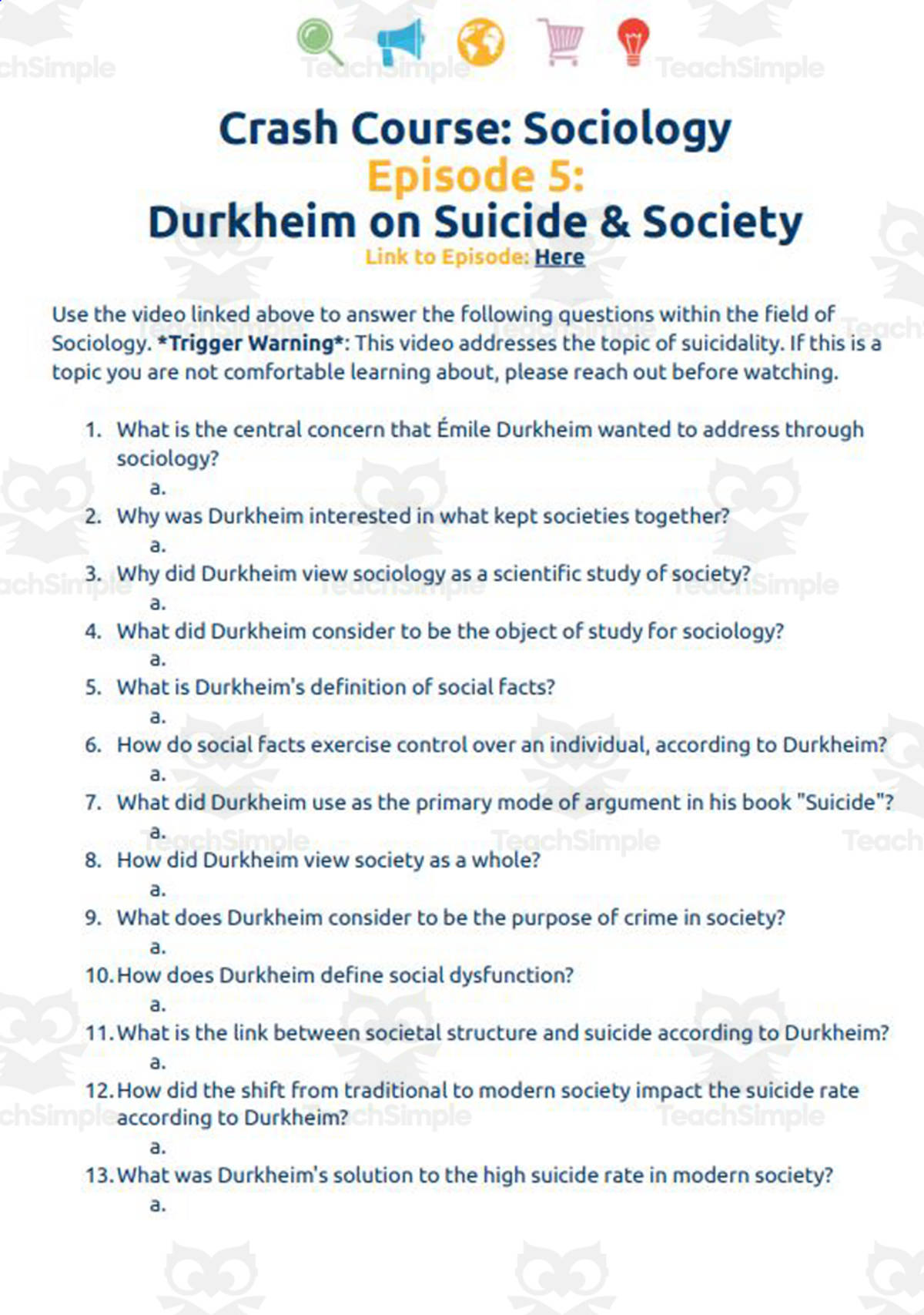 An educational teaching resource from Ed Dynamic entitled Crash Course Sociology #5: Durkheim on Suicide & Society Student Worksheet downloadable at Teach Simple.