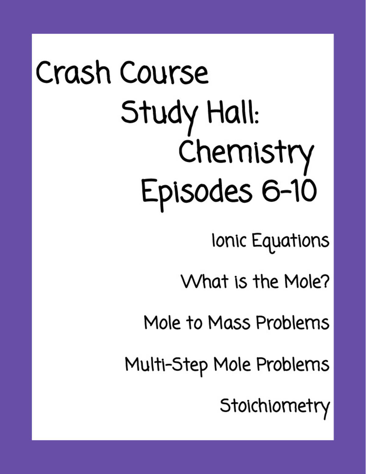 An educational teaching resource from Karen Maxson entitled Crash Course Study Hall: Chemistry Episodes 6-10 downloadable at Teach Simple.