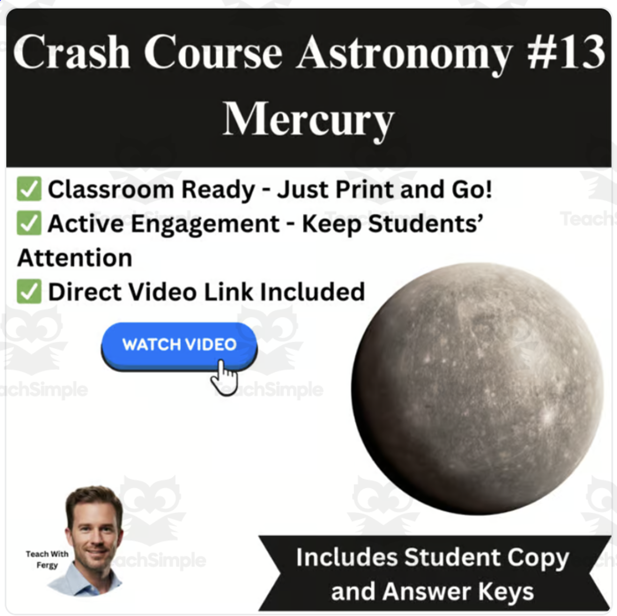 An educational teaching resource from Teach With Fergy entitled CrashCourse ASTRONOMY Video Worksheet #13: Mercury downloadable at Teach Simple.
