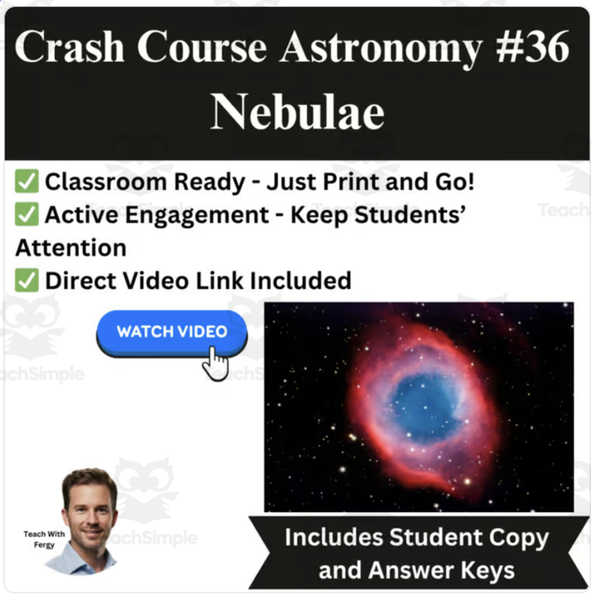 An educational teaching resource from Teach With Fergy entitled CrashCourse ASTRONOMY Video Worksheet #36: Nebulae downloadable at Teach Simple.