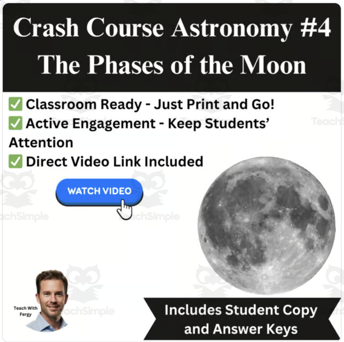 An educational teaching resource from Teach With Fergy entitled CrashCourse ASTRONOMY Video Worksheet #4: Moon Phases downloadable at Teach Simple.