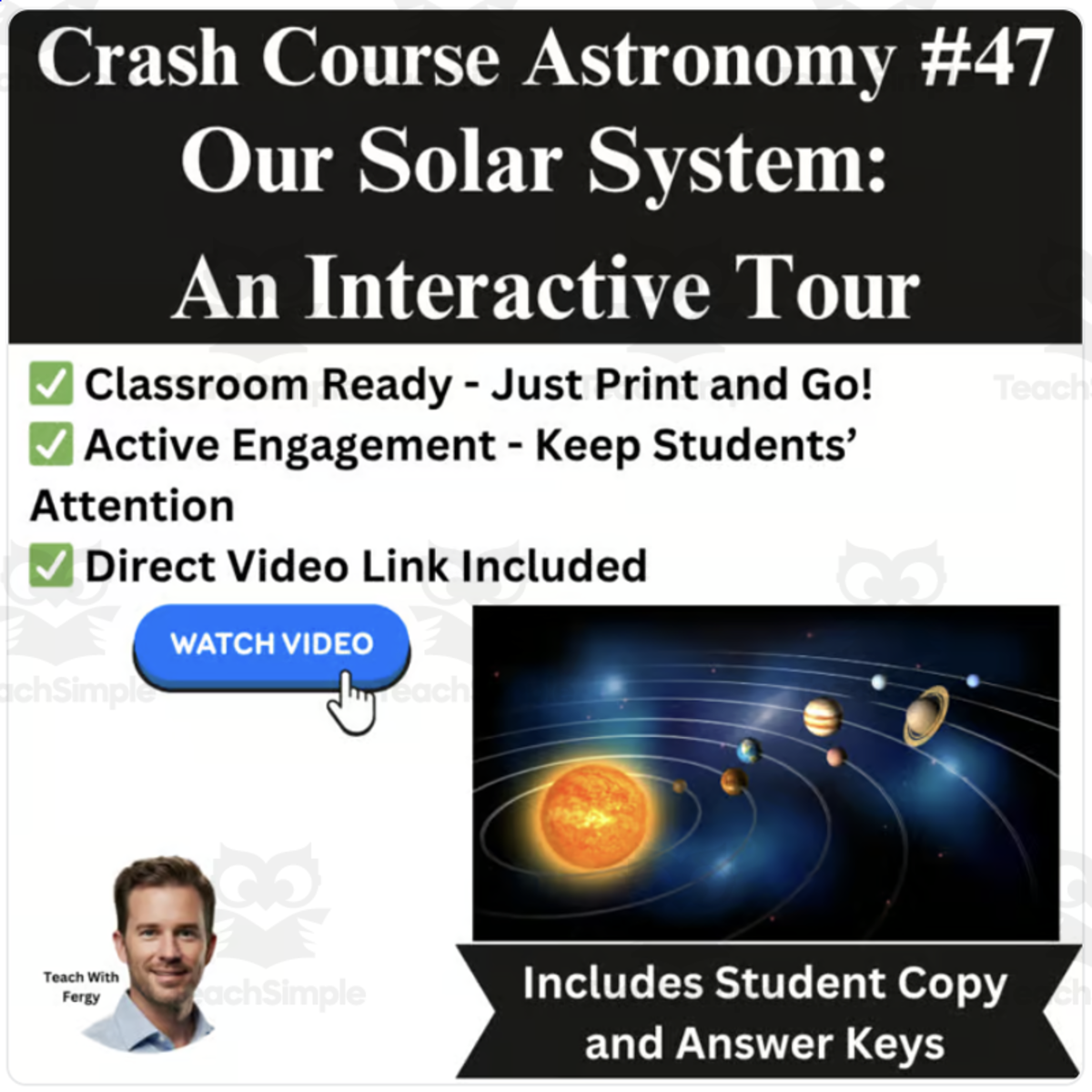 An educational teaching resource from Teach With Fergy entitled CrashCourse ASTRONOMY Video Worksheet #47: Our Solar System downloadable at Teach Simple.