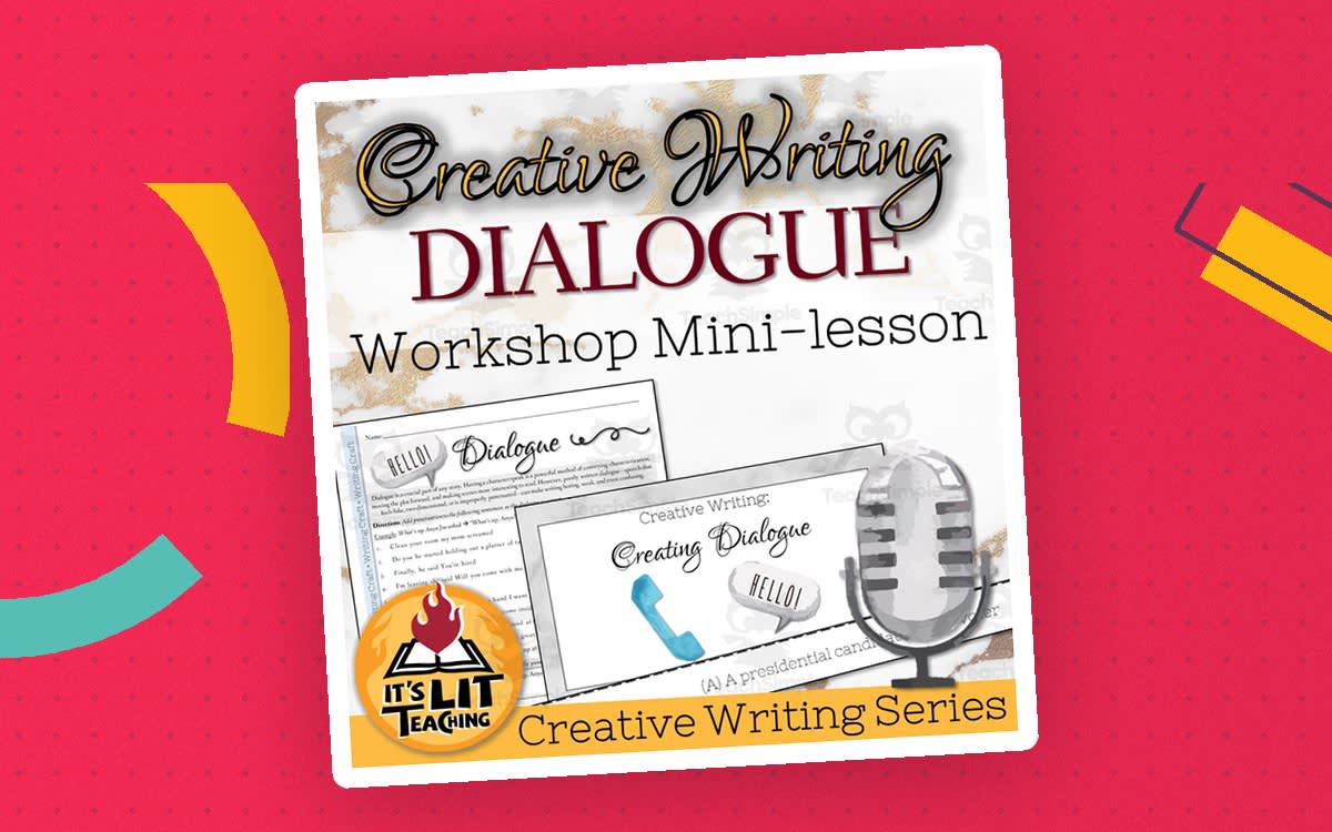 An educational teaching resource from It's Lit Teaching entitled Creative Writing Workshop: Dialogue Mini Lesson downloadable at Teach Simple.