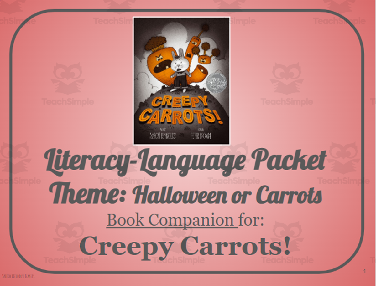 An educational teaching resource from Belleville Area Special Services Cooperative (BASSC) entitled Creepy Carrots: Language-Literacy Book Companion Packet downloadable at Teach Simple.