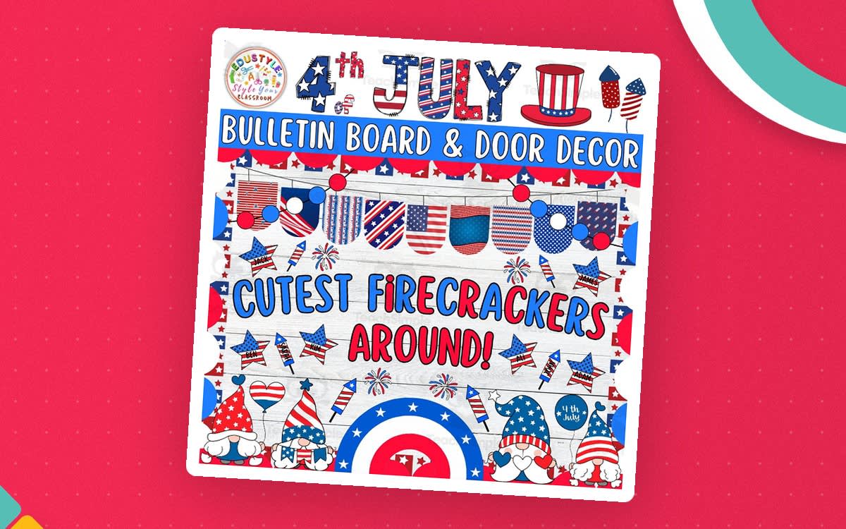 An educational teaching resource from Style Your Classroom entitled Cutest Firecrackers: Independence Day Bulletin Board & Door Decor Kit downloadable at Teach Simple.