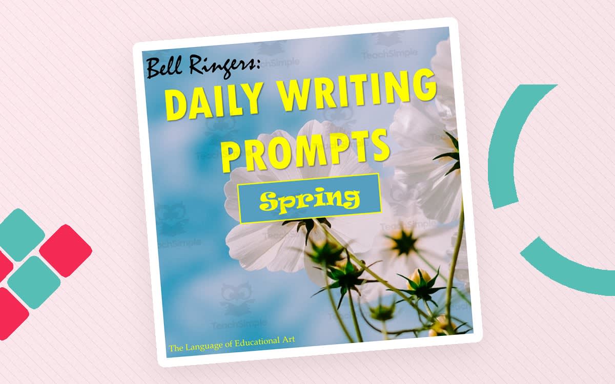 An educational teaching resource from The Language of Educational Art, LLC entitled Daily Bell Ringers Writing Prompts for Spring downloadable at Teach Simple.