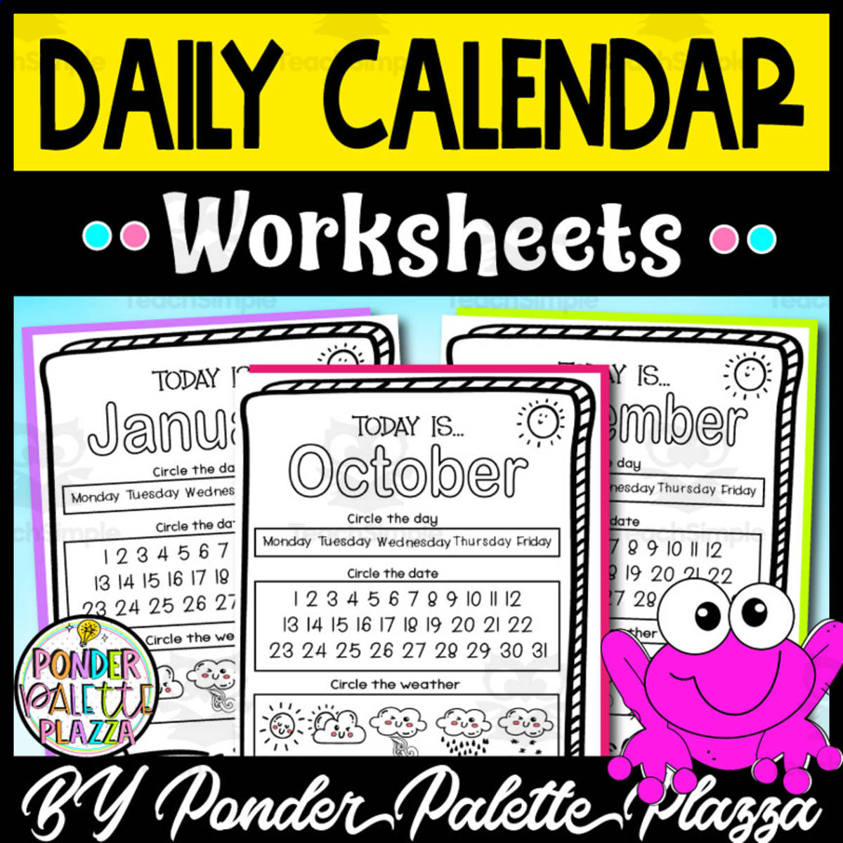 An educational teaching resource from Ponder Palette Plazza entitled Daily Calendar Worksheets for Students downloadable at Teach Simple.