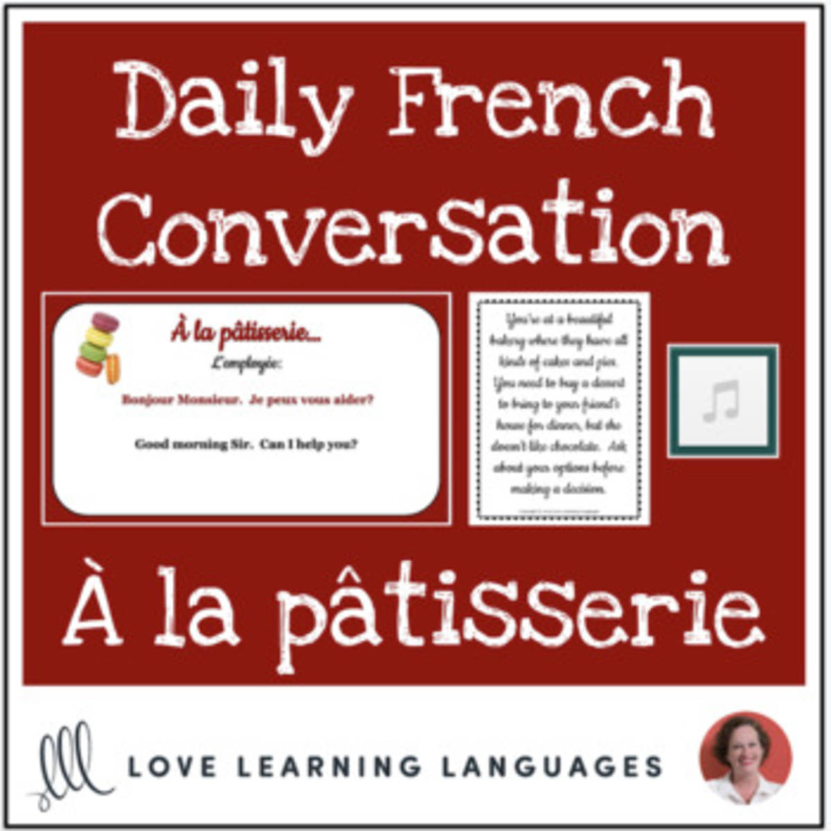 An educational teaching resource from Love Learning Languages entitled Daily French Conversations - À la pâtisserie - Intermediate French Lesson Plan downloadable at Teach Simple.