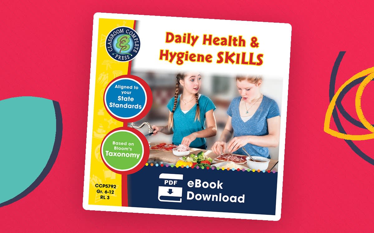 An educational teaching resource from Classroom Complete Press entitled Daily Health & Hygiene Skills Gr. 6-12 downloadable at Teach Simple.