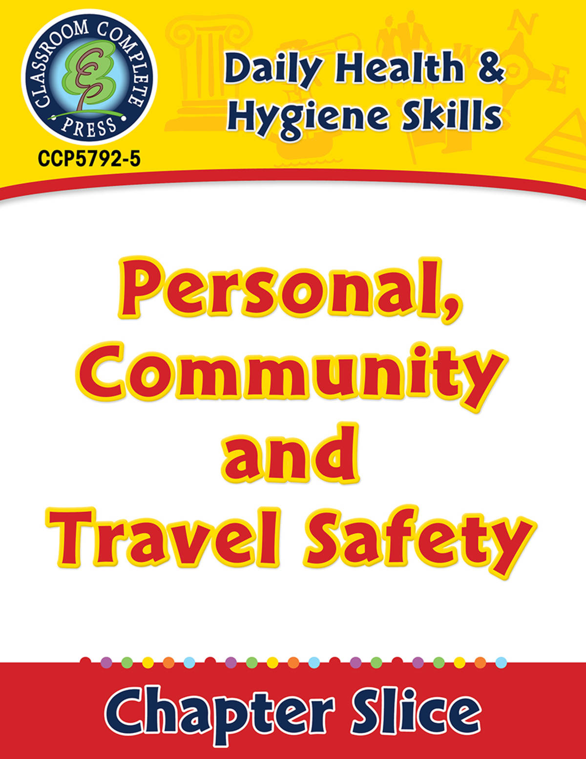 An educational teaching resource from Classroom Complete Press entitled Daily Health & Hygiene Skills: Personal, Community and Travel Safety Gr. 6-12 downloadable at Teach Simple.