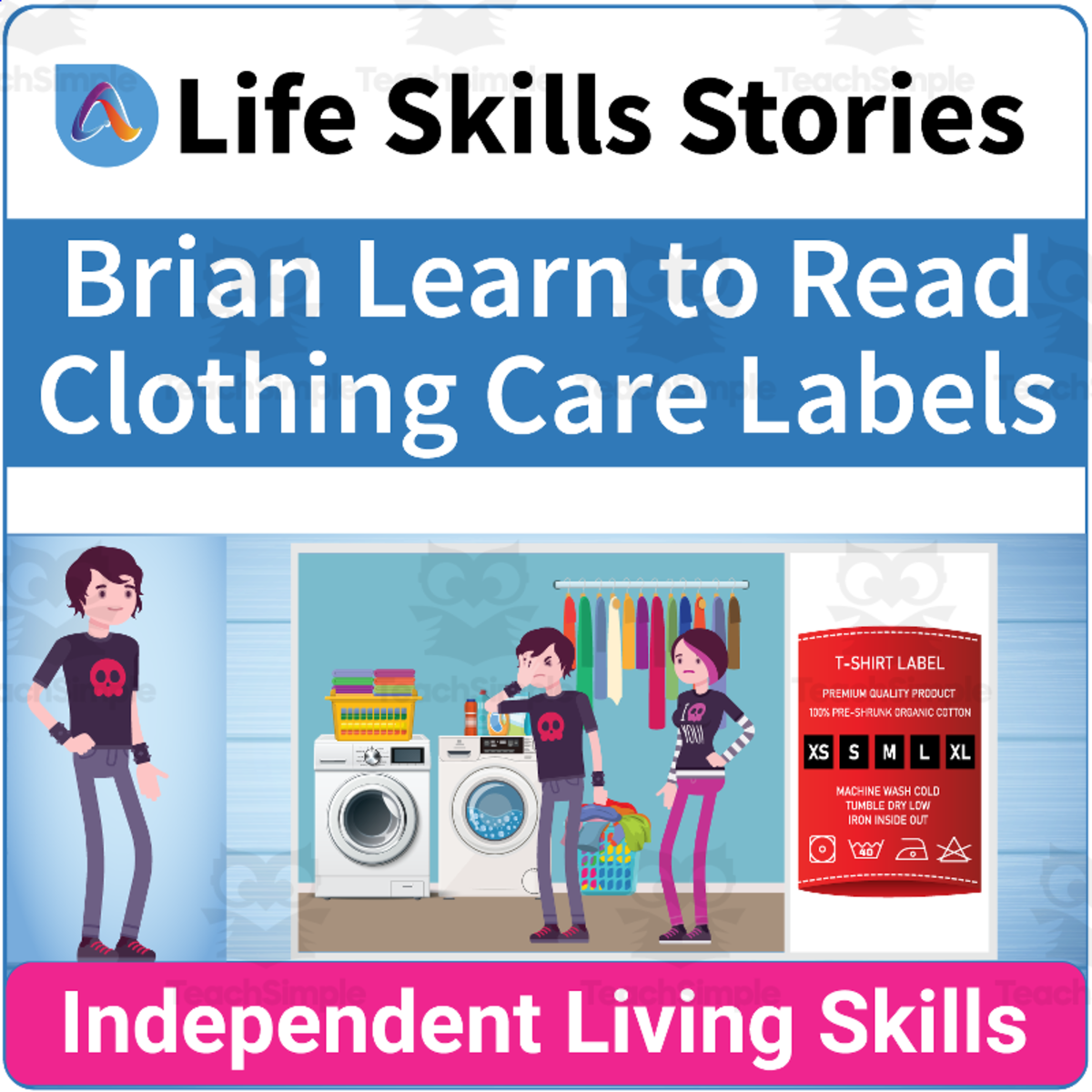 An educational teaching resource from Adulting Life Skills Resources entitled Daily Life Skills: Brian Learns to Read Clothing Care Labels downloadable at Teach Simple.