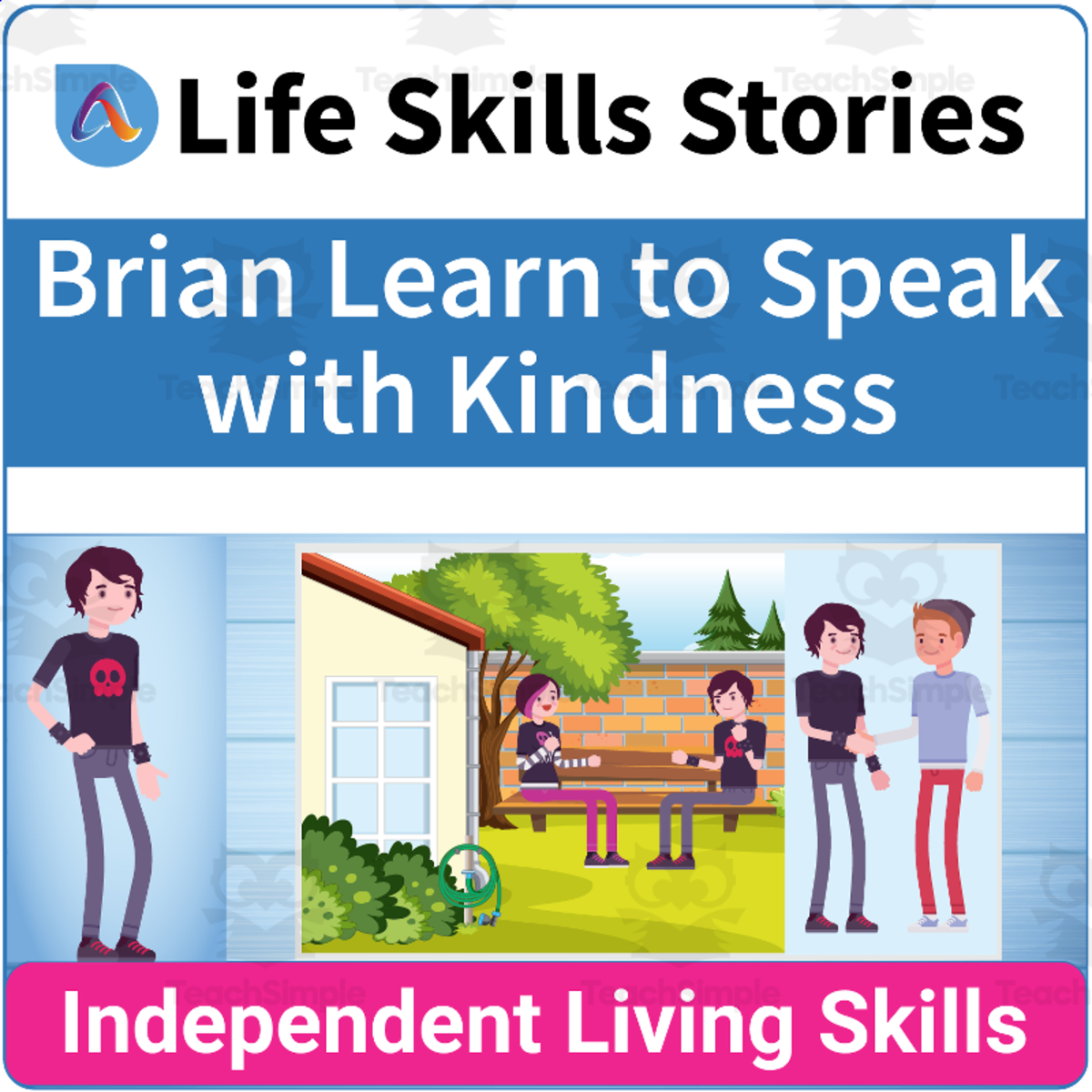 An educational teaching resource from Adulting Life Skills Resources entitled Daily Life Skills: Brian Learns to Speak with Kindness downloadable at Teach Simple.