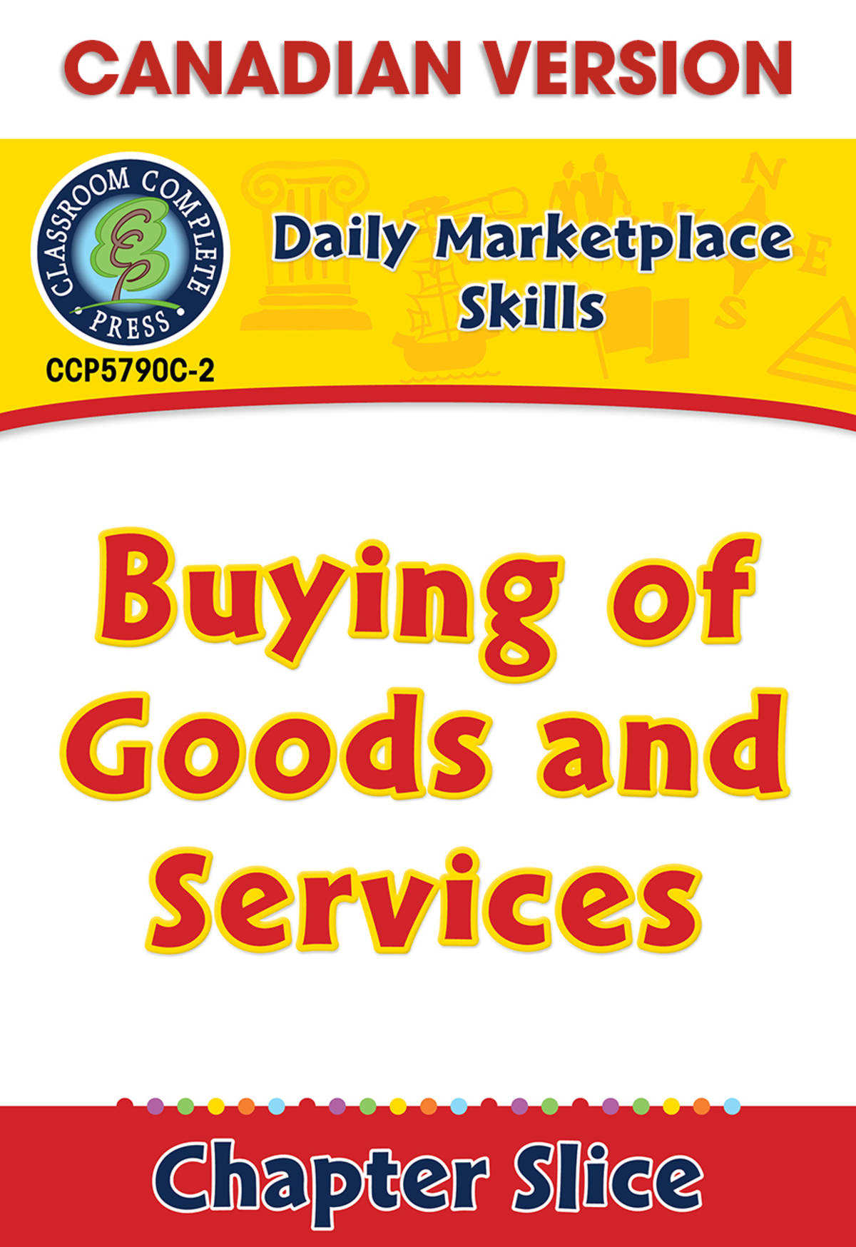 An educational teaching resource from Classroom Complete Press entitled Daily Marketplace Skills: Buying of Goods and Services - Canadian Content Gr. 6-12 downloadable at Teach Simple.