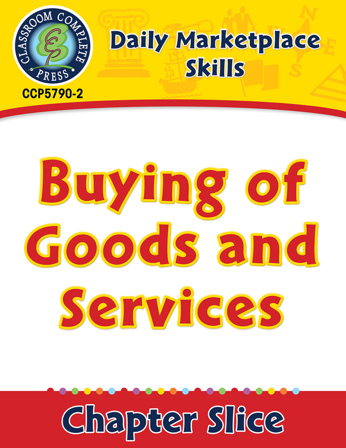 An educational teaching resource from Classroom Complete Press entitled Daily Marketplace Skills: Buying of Goods and Services Gr. 6-12 downloadable at Teach Simple.