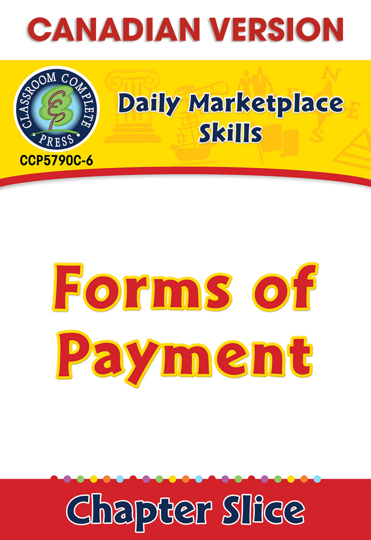 An educational teaching resource from Classroom Complete Press entitled Daily Marketplace Skills: Forms of Payment - Canadian Content Gr. 6-12 downloadable at Teach Simple.