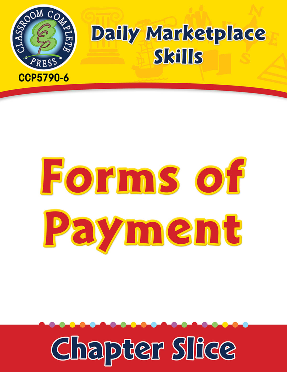 An educational teaching resource from Classroom Complete Press entitled Daily Marketplace Skills: Forms of Payment Gr. 6-12 downloadable at Teach Simple.