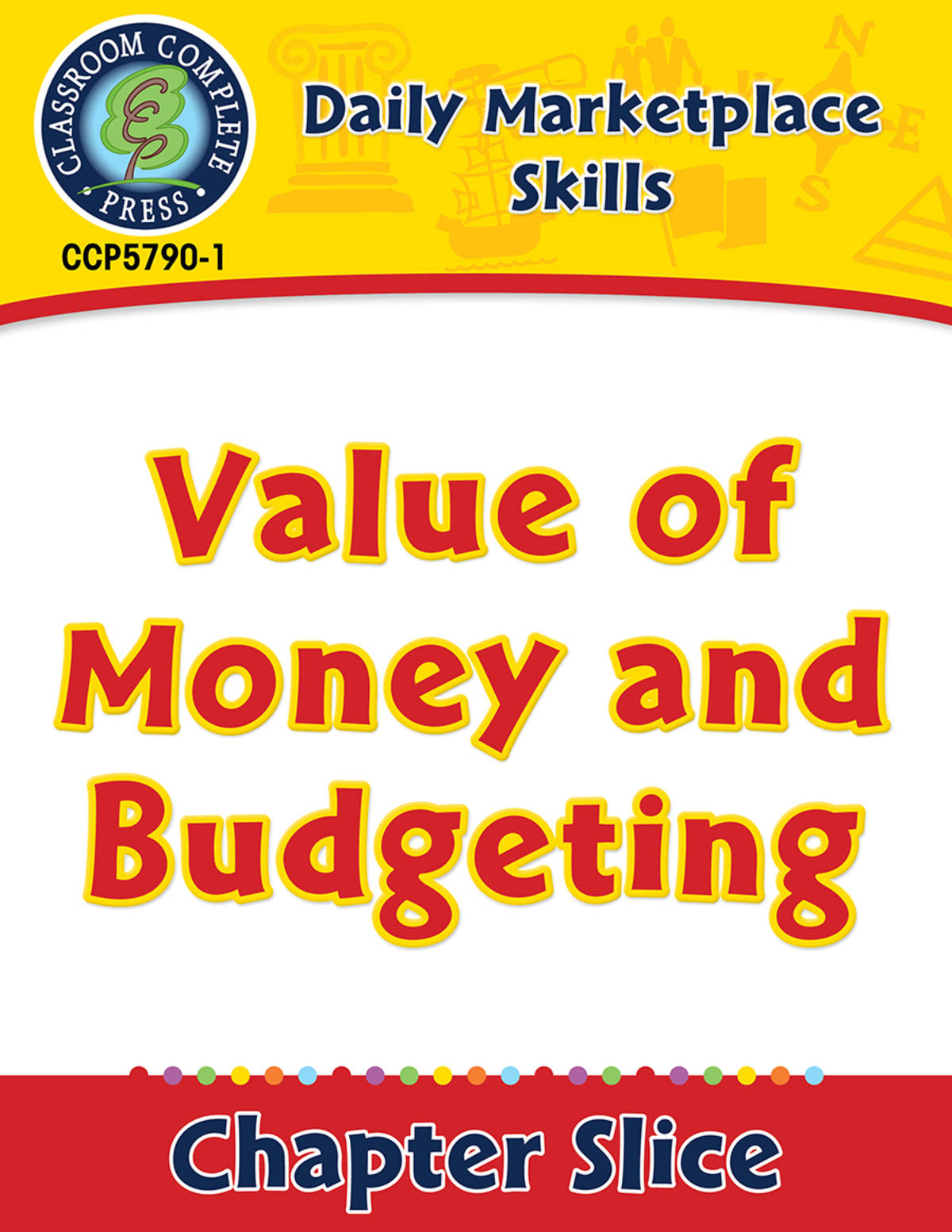 An educational teaching resource from Classroom Complete Press entitled Daily Marketplace Skills: Value of Money and Budgeting Gr. 6-12 downloadable at Teach Simple.