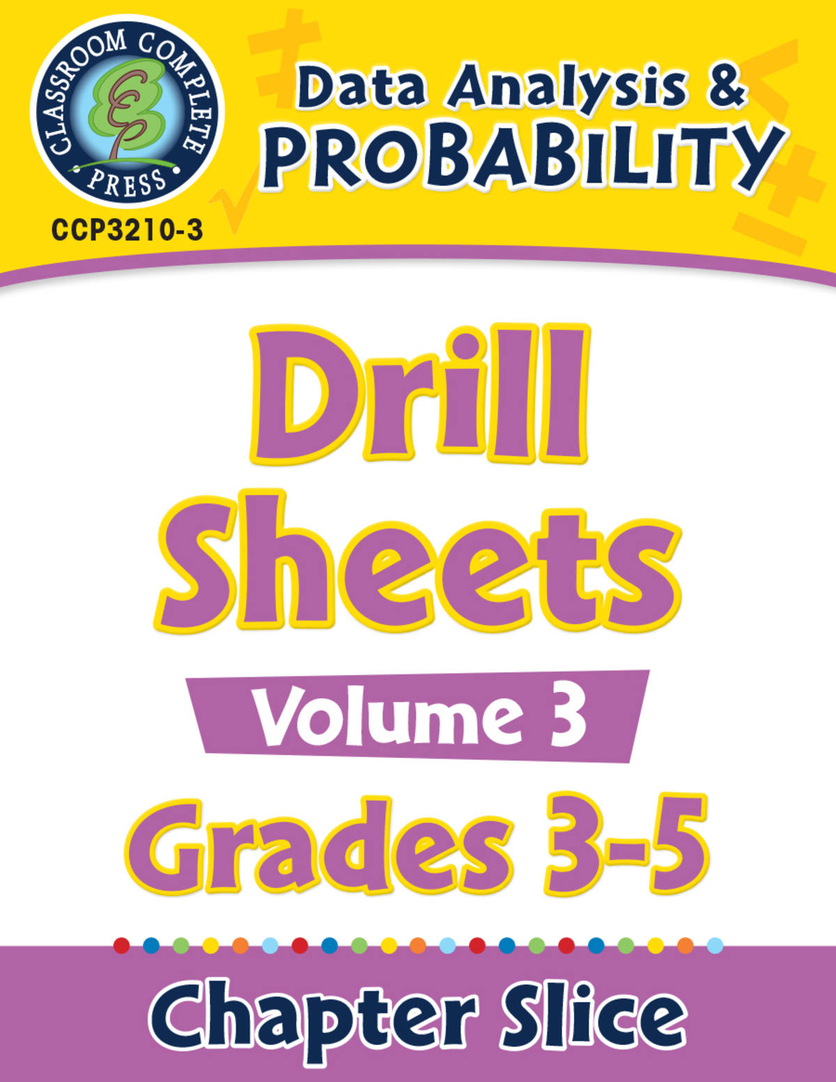 An educational teaching resource from Classroom Complete Press entitled Data Analysis & Probability: Drill Sheets Vol. 3 Gr. 3-5 downloadable at Teach Simple.