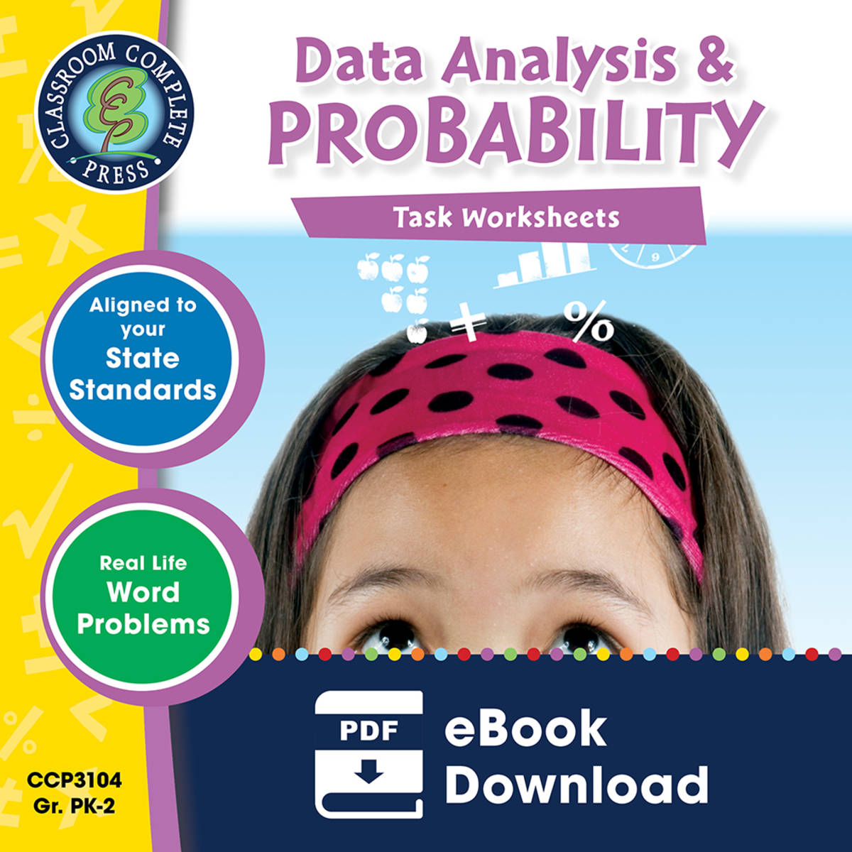 An educational teaching resource from Classroom Complete Press entitled Data Analysis & Probability - Task Sheets Gr. PK-2 downloadable at Teach Simple.