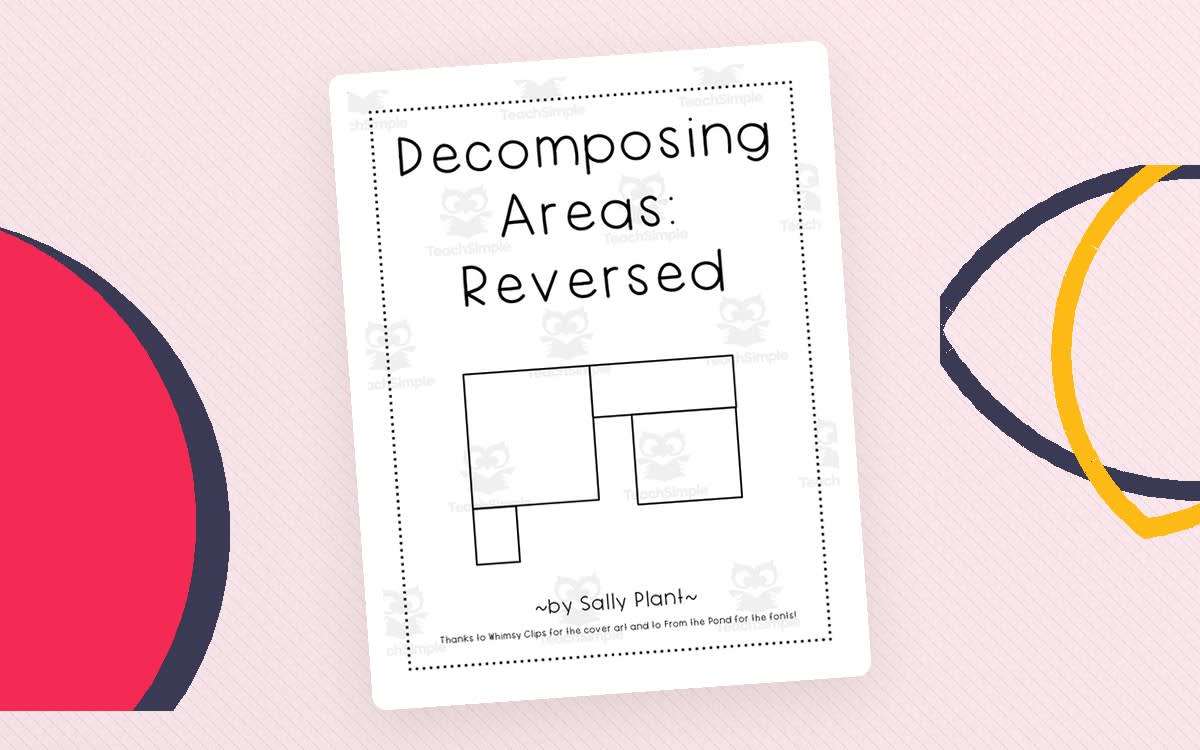 An educational teaching resource from At the Core entitled Decomposing Areas: Reversed Worksheet downloadable at Teach Simple.