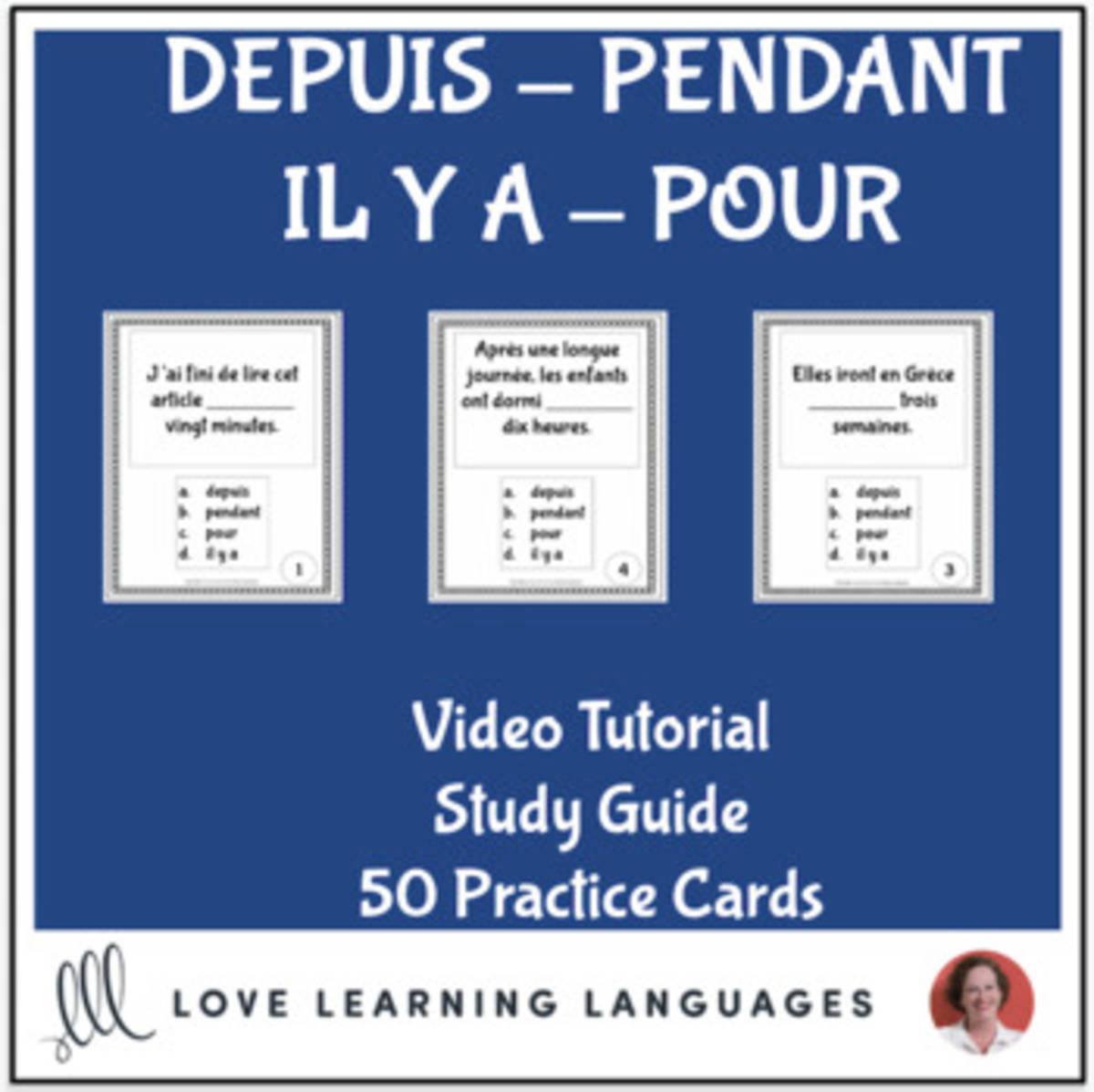 An educational teaching resource from Love Learning Languages entitled Depuis, pendant, il y a, pour: Video tutorial, study guide, 50 practice cards downloadable at Teach Simple.