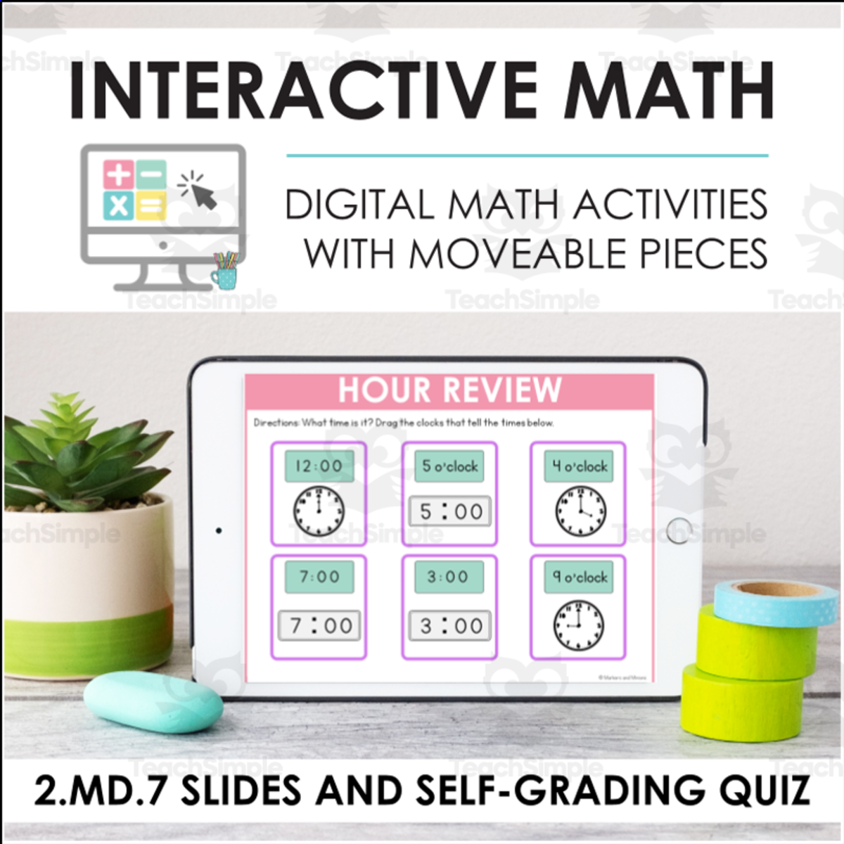 An educational teaching resource from Markers and Minions entitled Digital Math for 2.MD.7 - Work With Time and Money (Slides + Self-Grading Quiz) downloadable at Teach Simple.